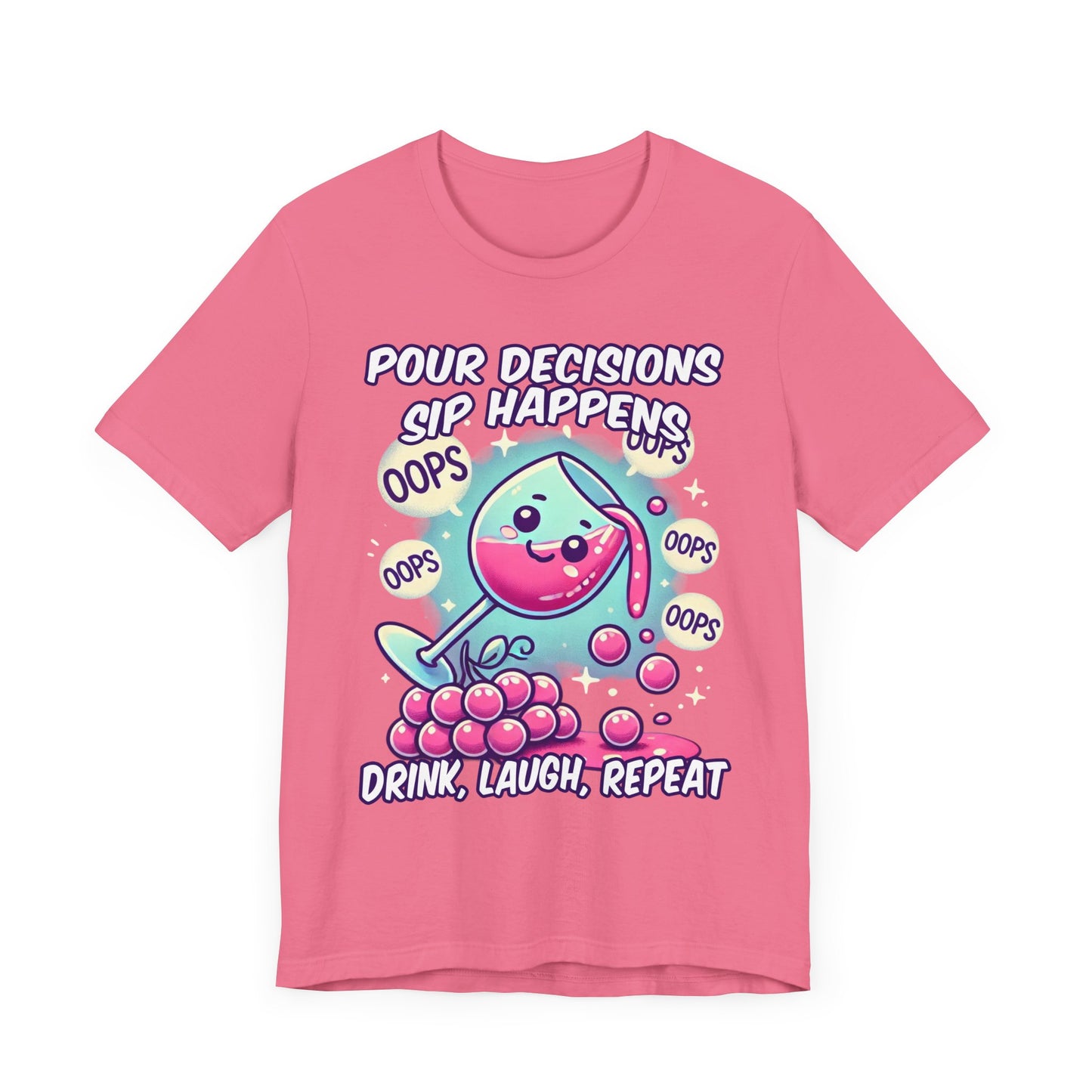 Pour Decisions Sip Happiness | Spilling Wine Glass Graphic T-Shirt