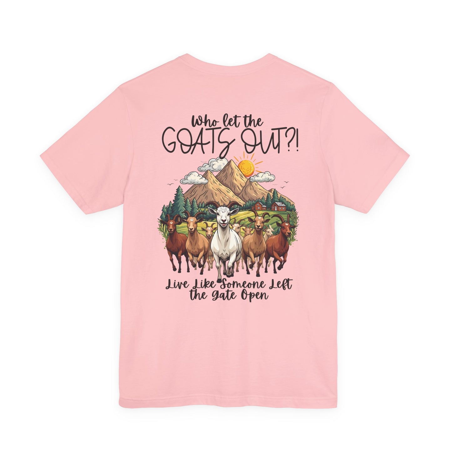 Who Let the GOATS OUT?! Running Goats Farm T-Shirt