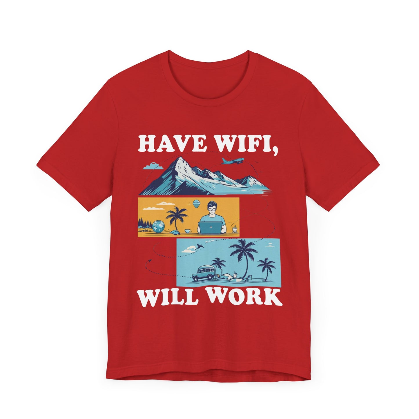 Have WiFi Will Work | Remote Work Digital Nomad T-Shirt
