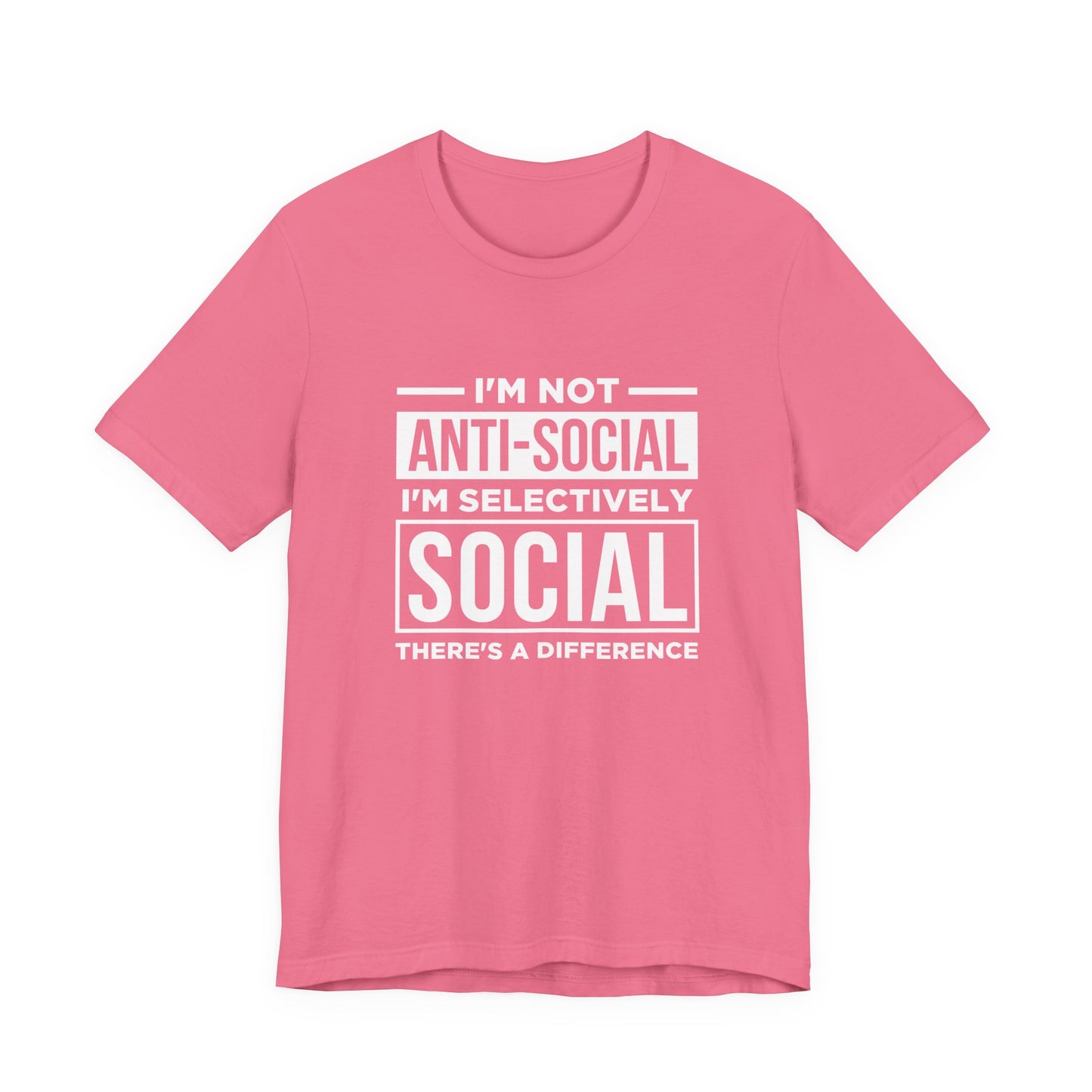 I'm Not Anti-Social I'm Selectively Social T-Shirt – Funny Introvert Quote Tee