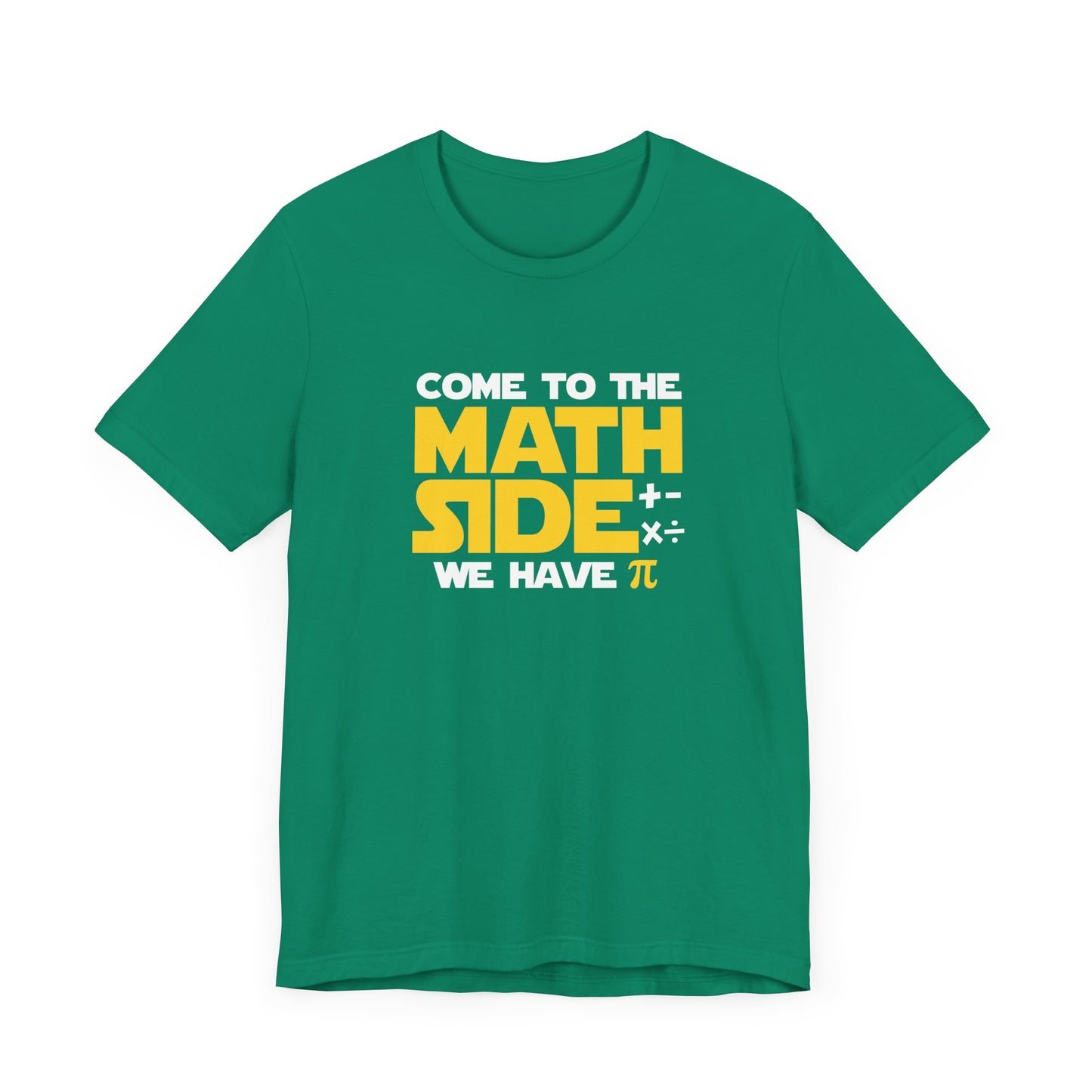 Funny Math Pun T-Shirt – Come to the Math Side with Pi
