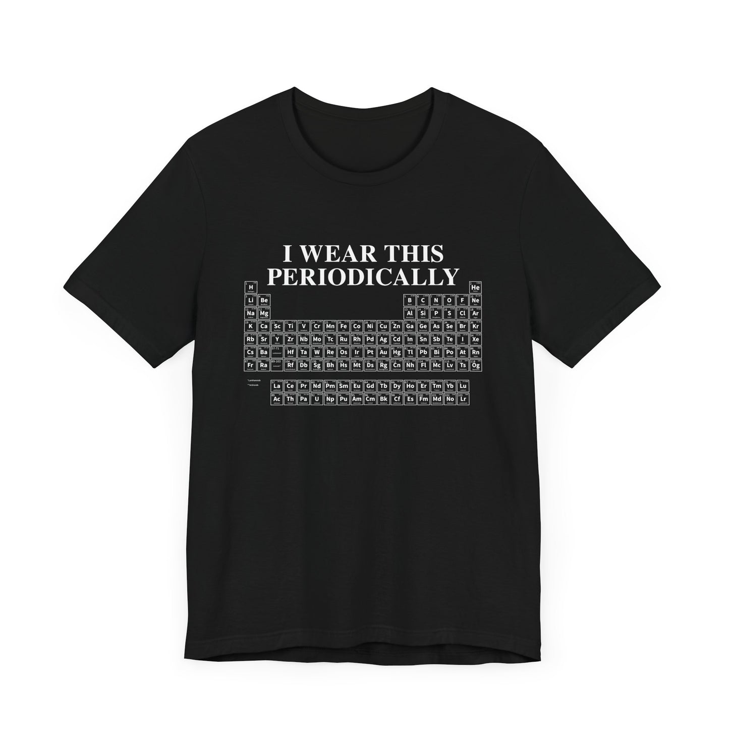 Chemistry Humor T-Shirt – I Wear This Periodically Graphic Tee