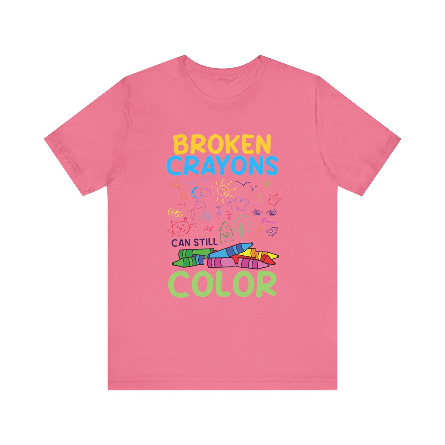 Broken Crayons Can Still Color Graphic Statement Tee for Healing, Redemption, and Finding Beauty in the Mess and Imperfect