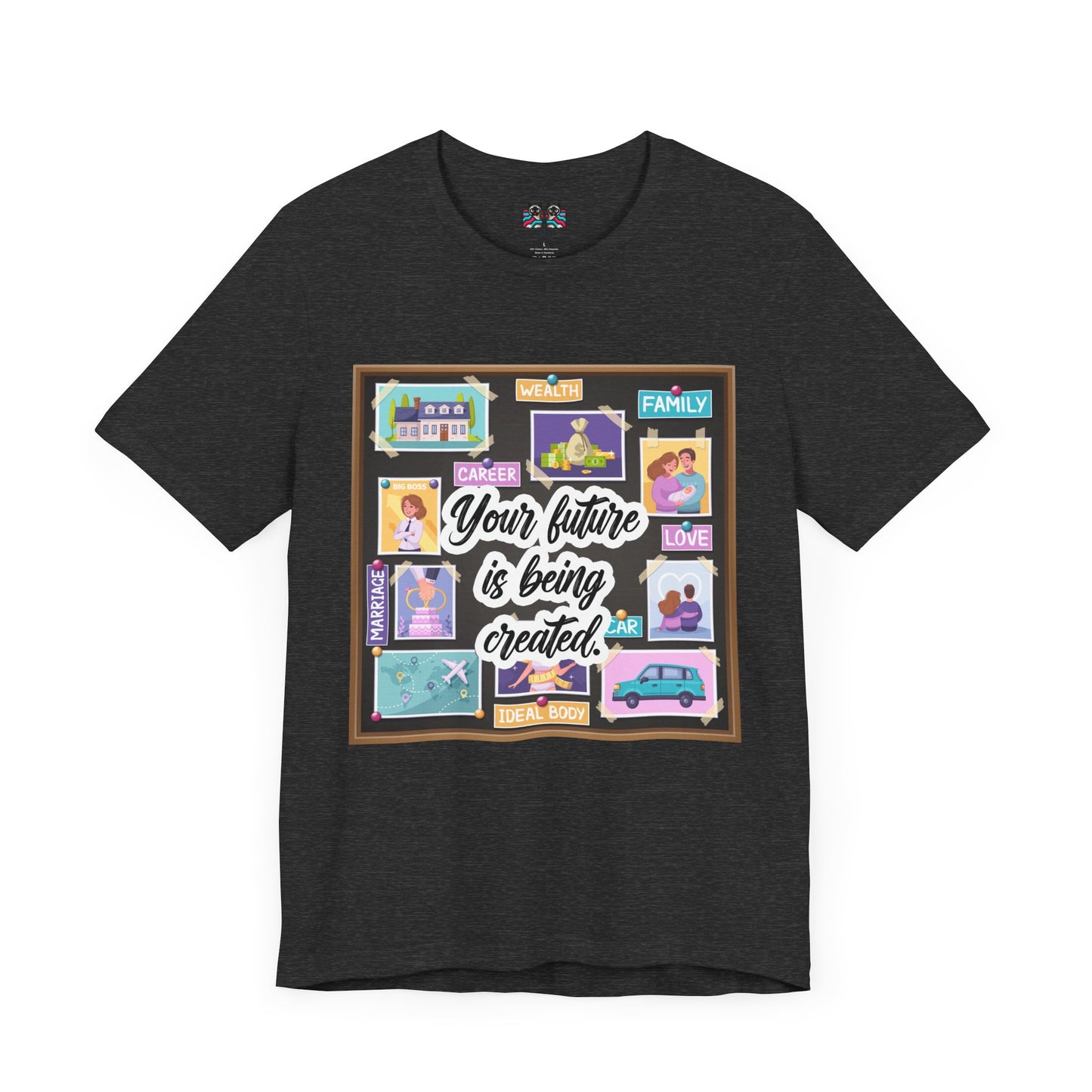 Your Future is Being Created - Vision Board Manifestation T-Shirt