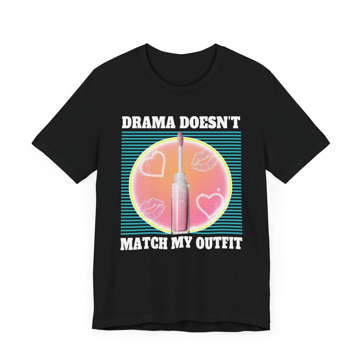 Drama Doesn’t Match My Outfit | Lip Gloss & Lips Print T-Shirt