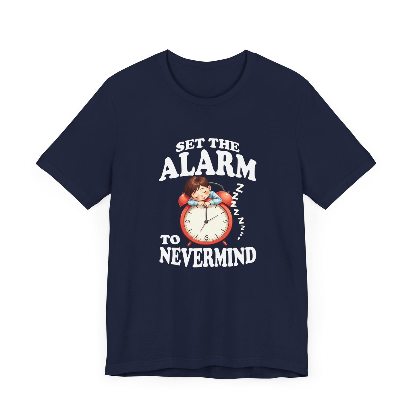 Set the Alarm to Never Mind – Sleeping Boy on Alarm Clock Graphic T-Shirt
