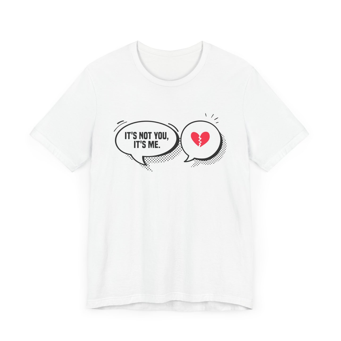 It's Not You, It's Me Official Graphic Statement Tee for Realists, Overthinkers, and Those Who Know How to Bow Out Gracefully