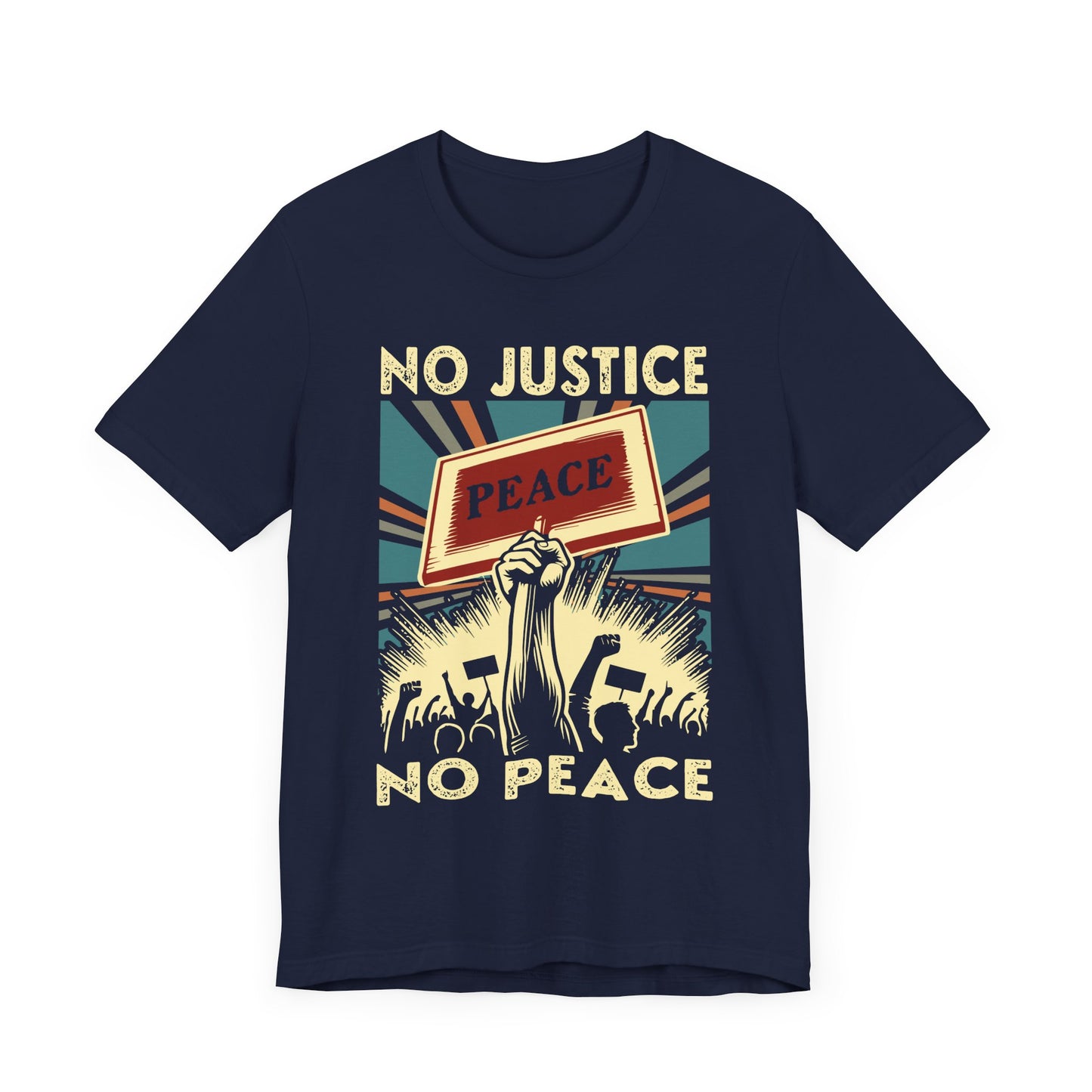 No Justice, No Peace - Activism T-Shirt