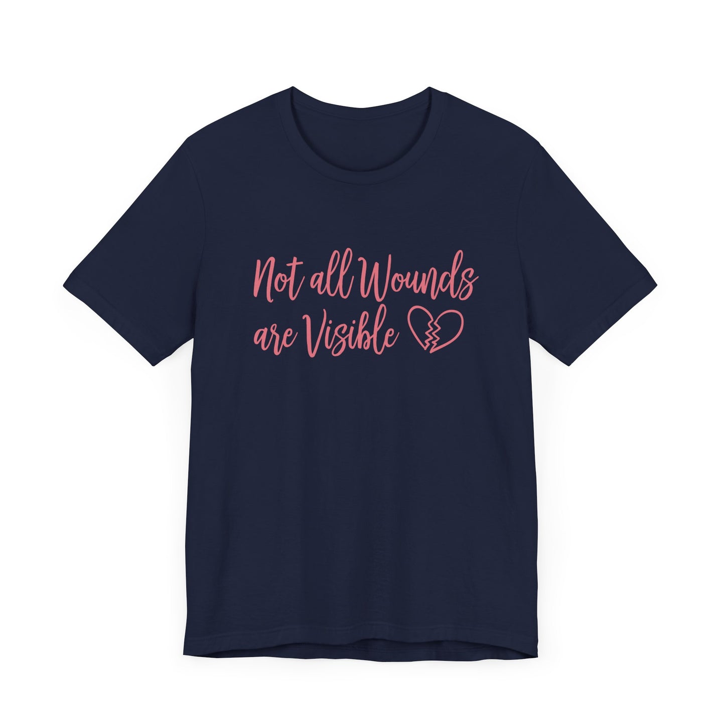 Not All Wounds Are Visible Official Graphic Statement Tee for Mental Health Warriors and Advocates of Inner Strength and Truth