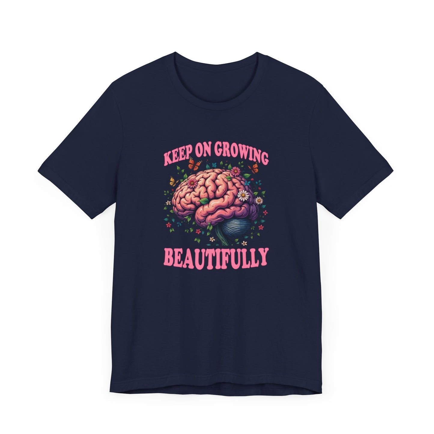 Keep on Growing Beautifully – Brain with Flowers, Plants & Butterflies Graphic T-Shirt