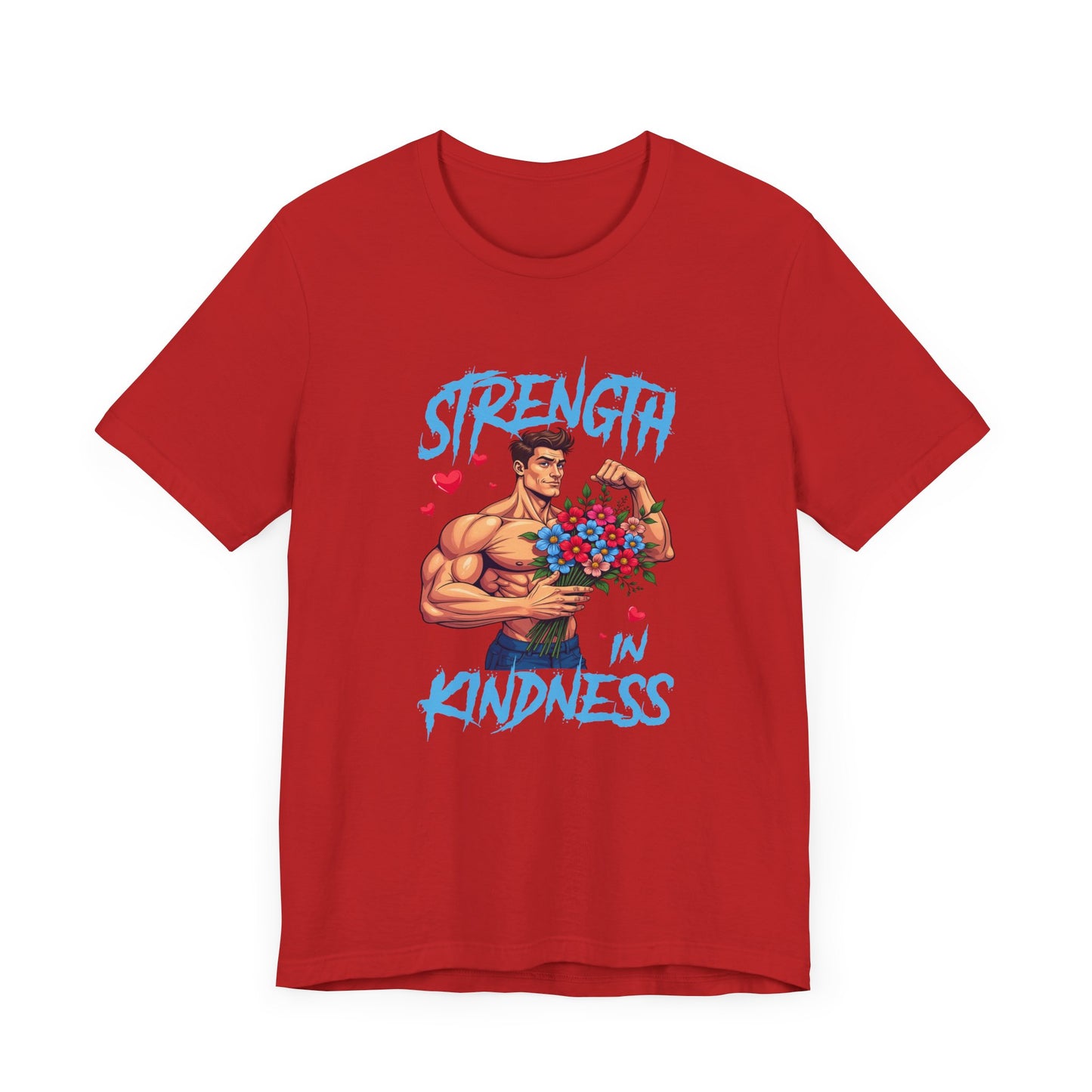 Strength in Kindness Shirt Bold Message Graphic Tee Inspiring Statement for Empaths Teachers Healers and Everyday Compassion Warriors