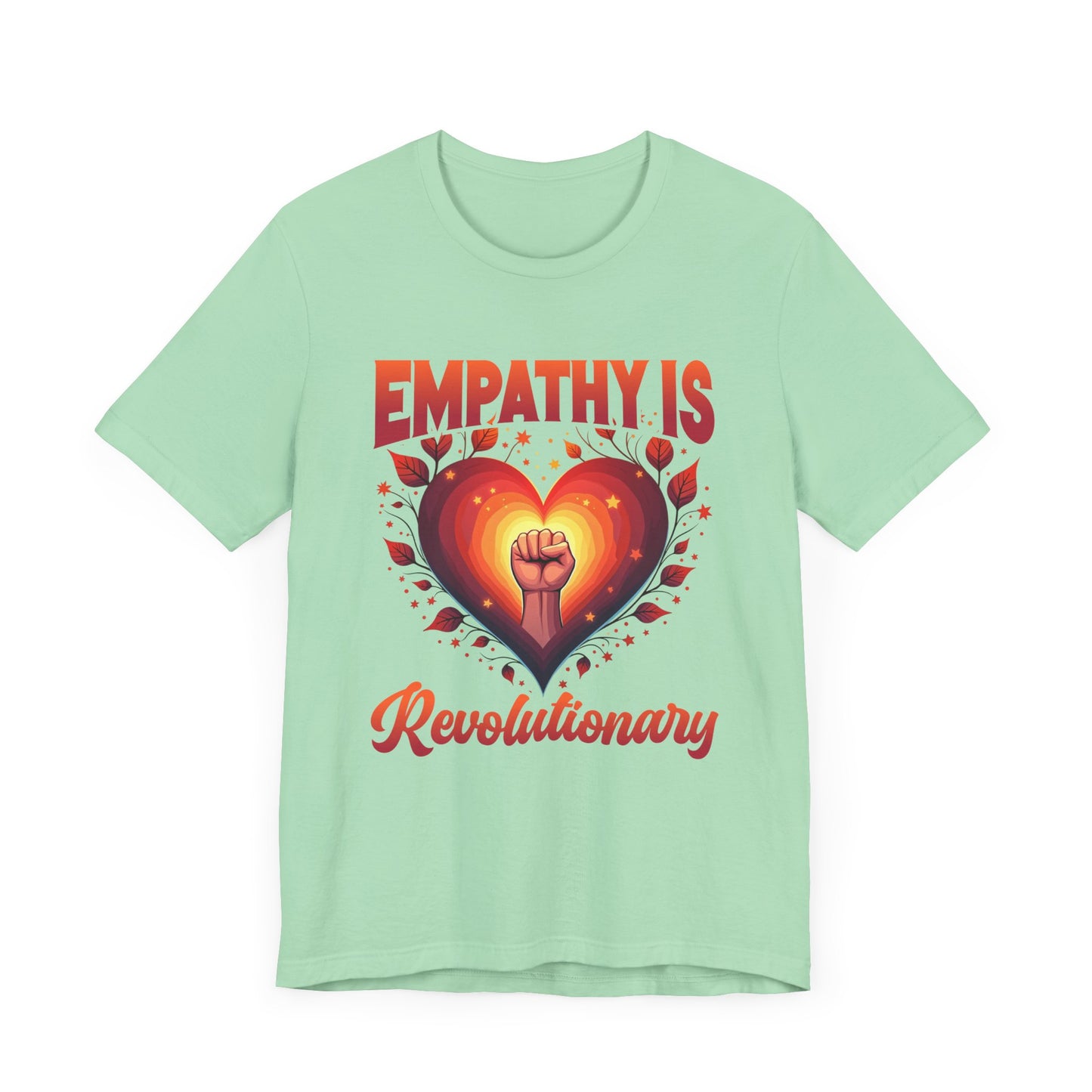 Empathy Is Revolutionary | Heart, Leaves & Power Fist Graphic T-Shirt