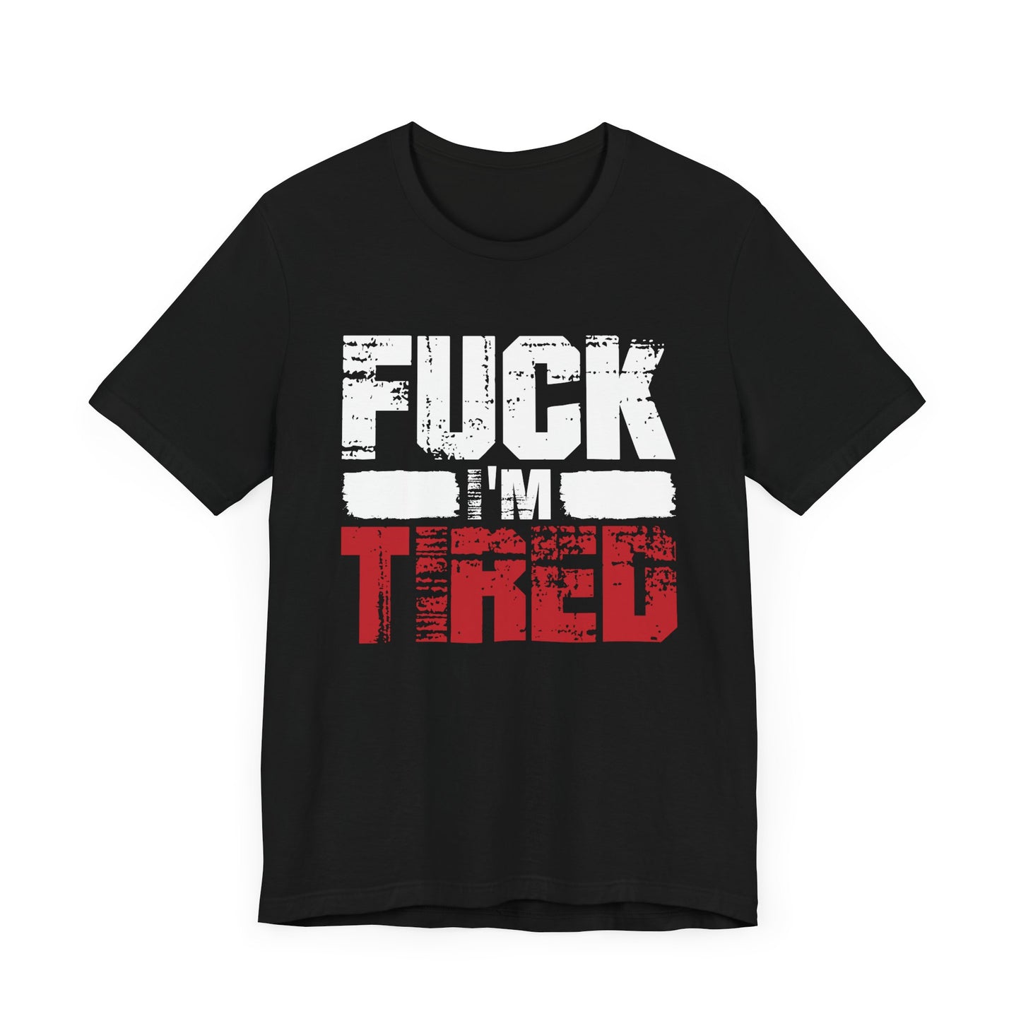 Fuck I'm Tired Shirt, Funny Exhausted Gym Tee, Slang FIT Workout T Shirt, Relatable Fitness Humor Apparel, Sarcastic Gym Mood Top