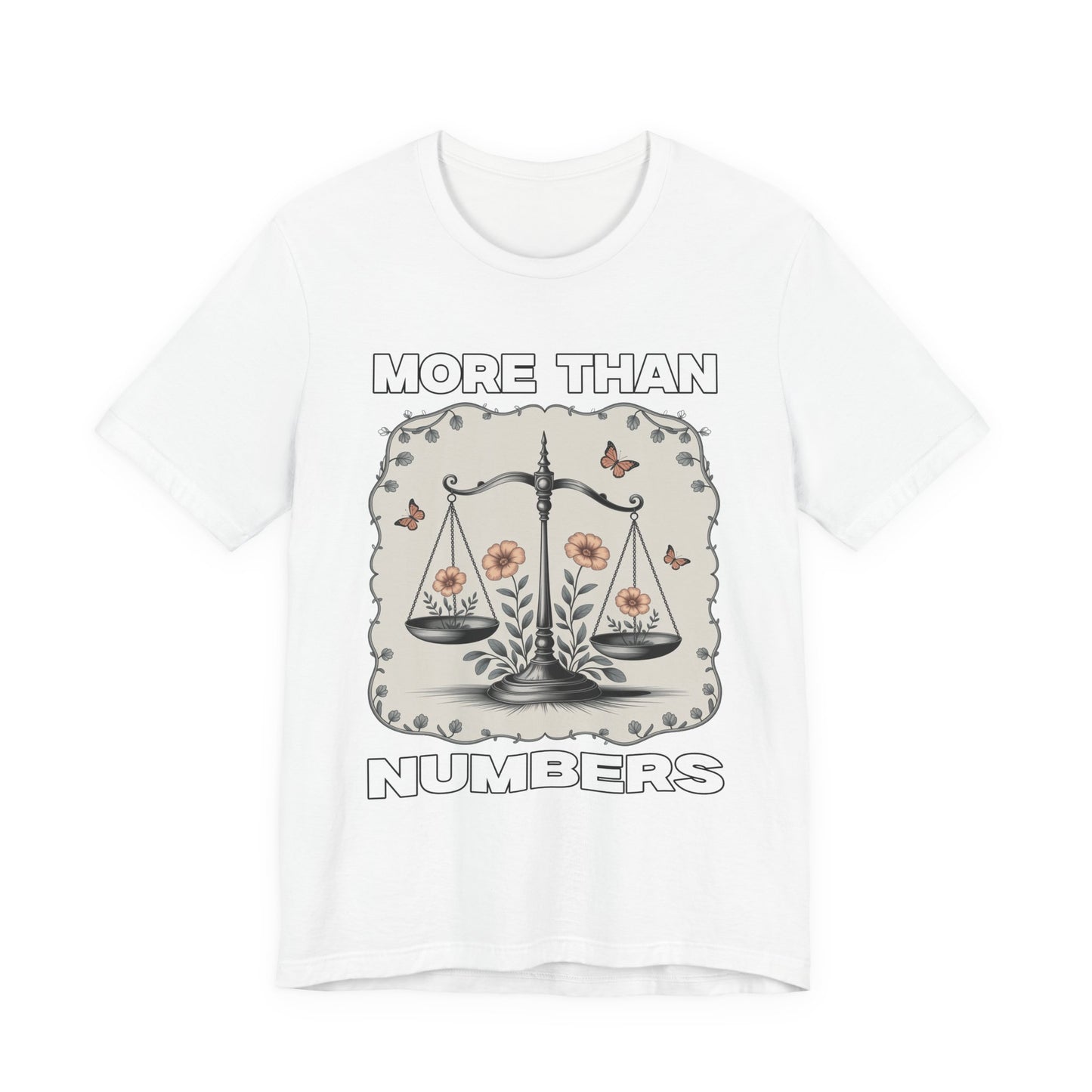 More Than Numbers - No Scale Can Measure Your Worth T-Shirt