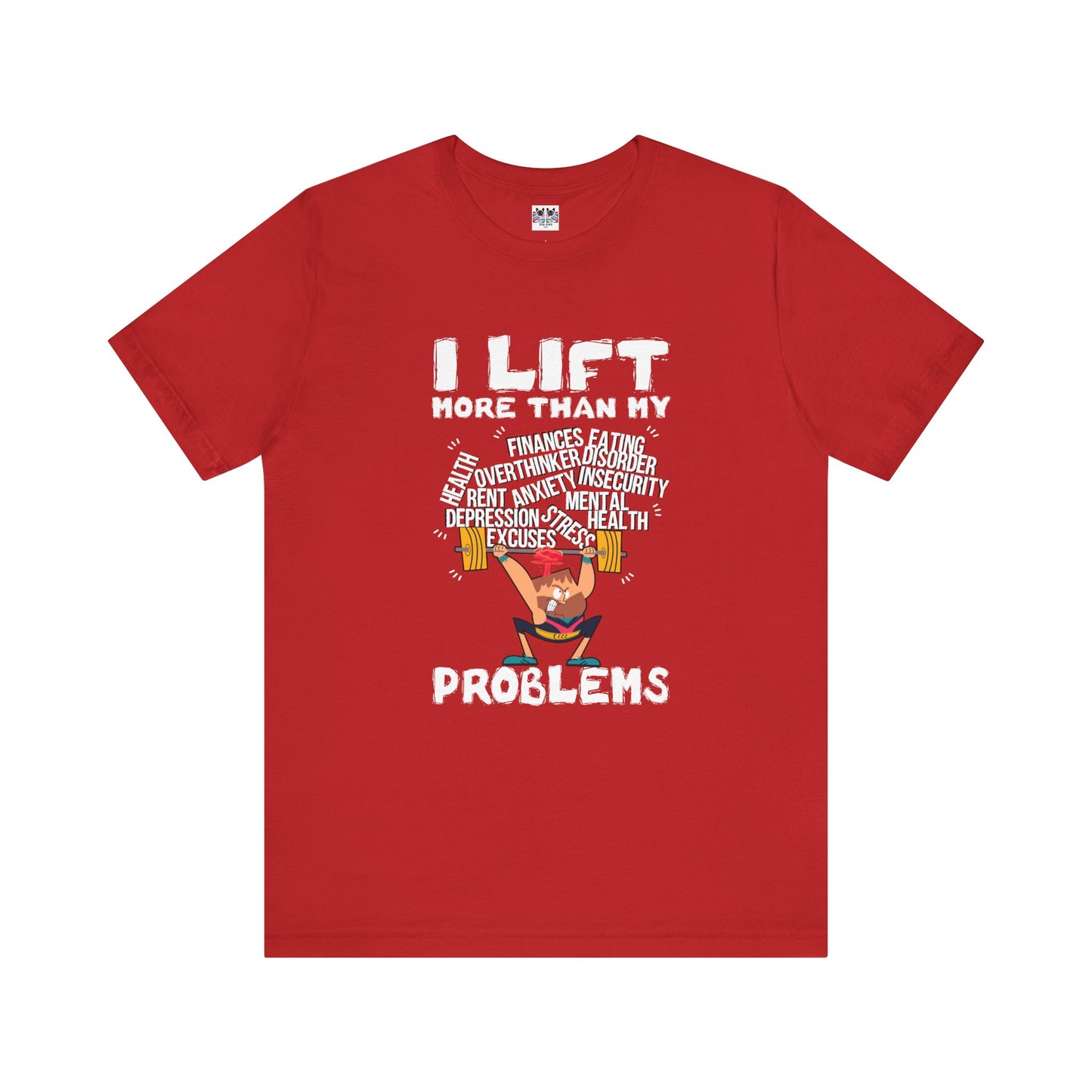 I Lift More Than My Problems Funny Gym T-Shirt