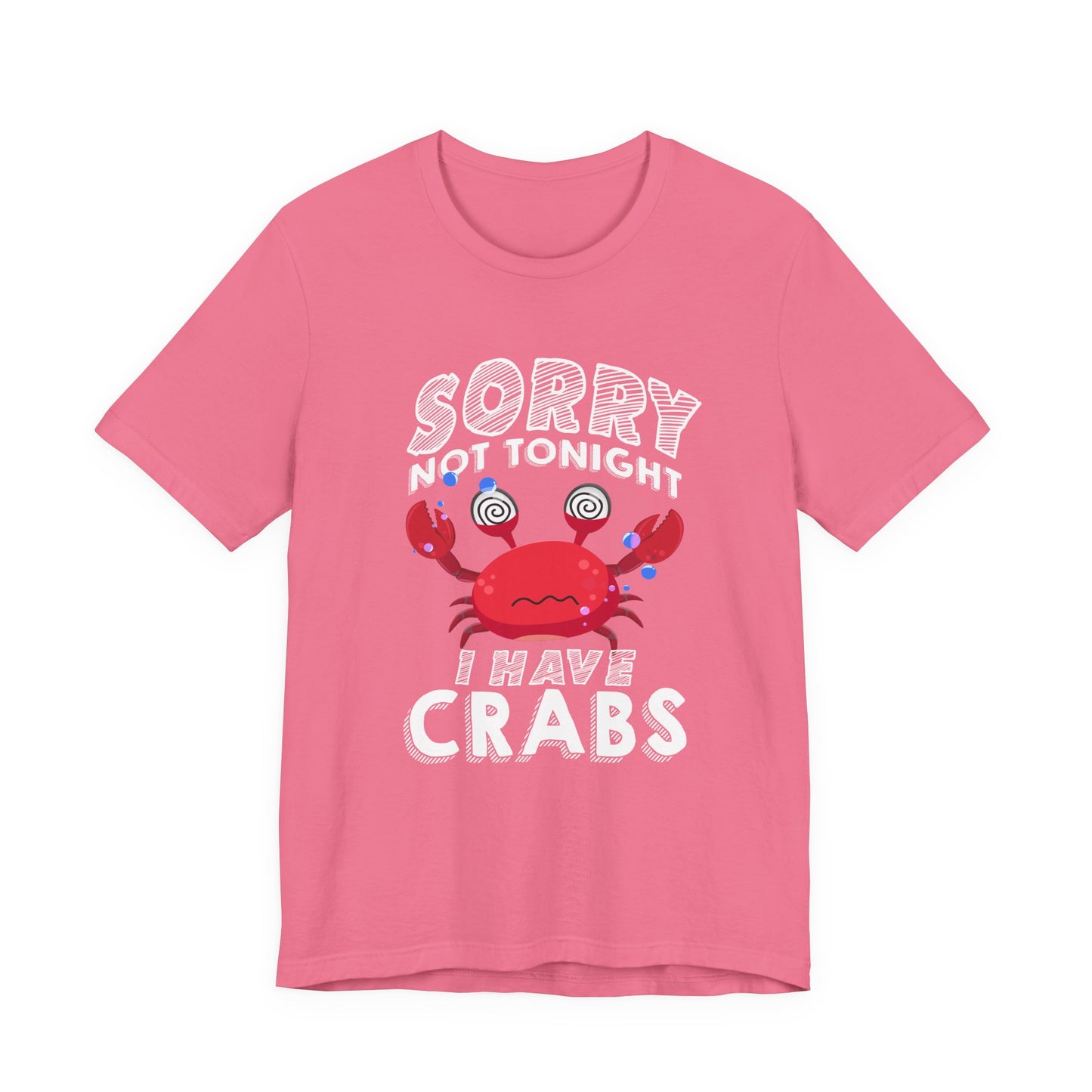 Sorry Not Tonight I Have Crabs Tshirt – Funny Worried Crab with Rolling Eyes Graphic