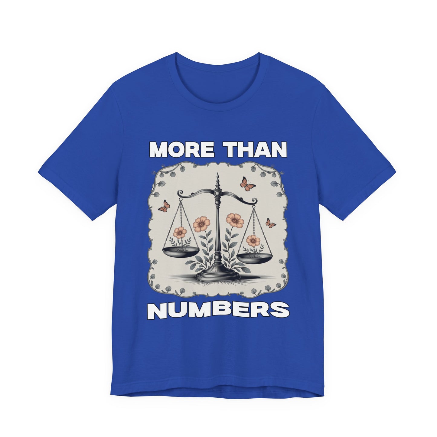 More Than Numbers - No Scale Can Measure Your Worth T-Shirt