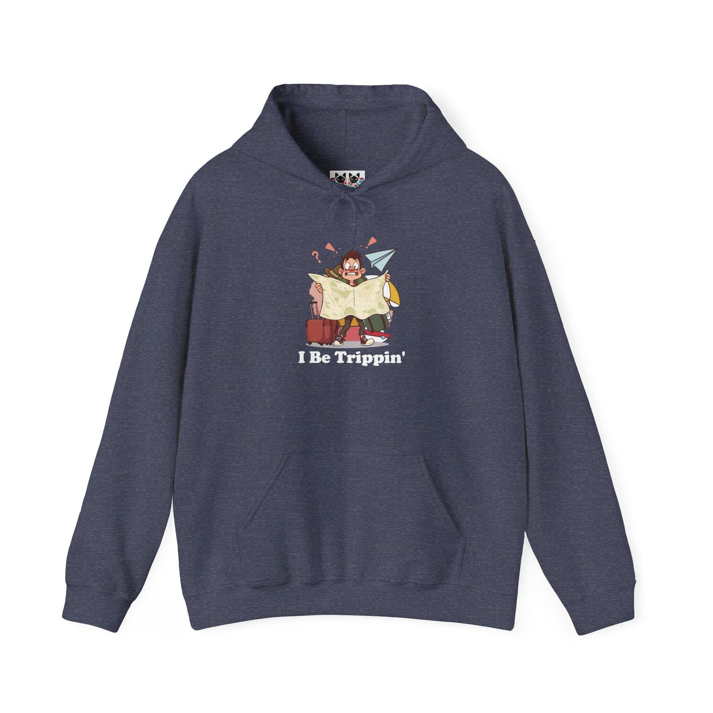 I Be Trippin' - Funny Travel Hoodie