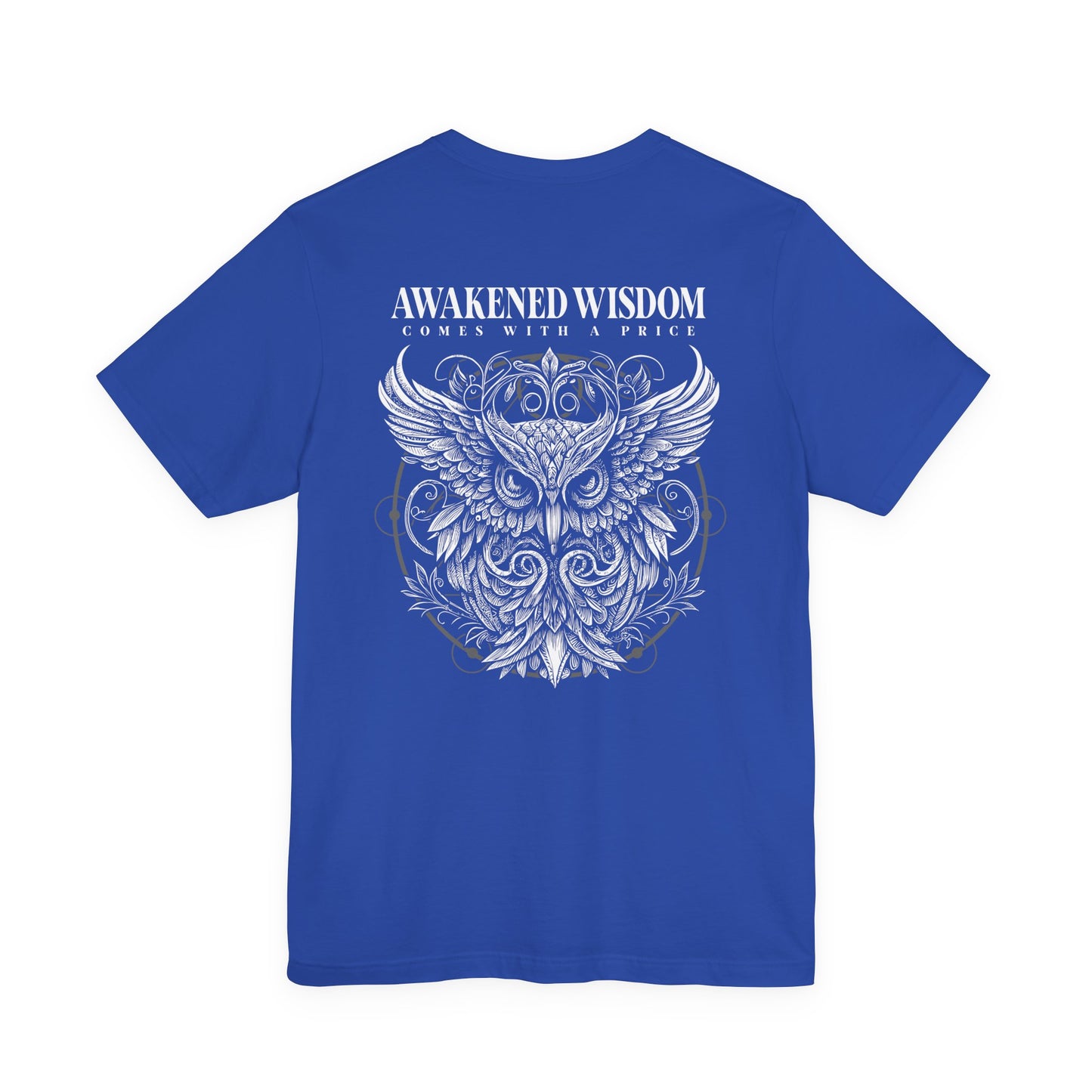 Awakened Wisdom Owl T-Shirt – Comes With a Price
