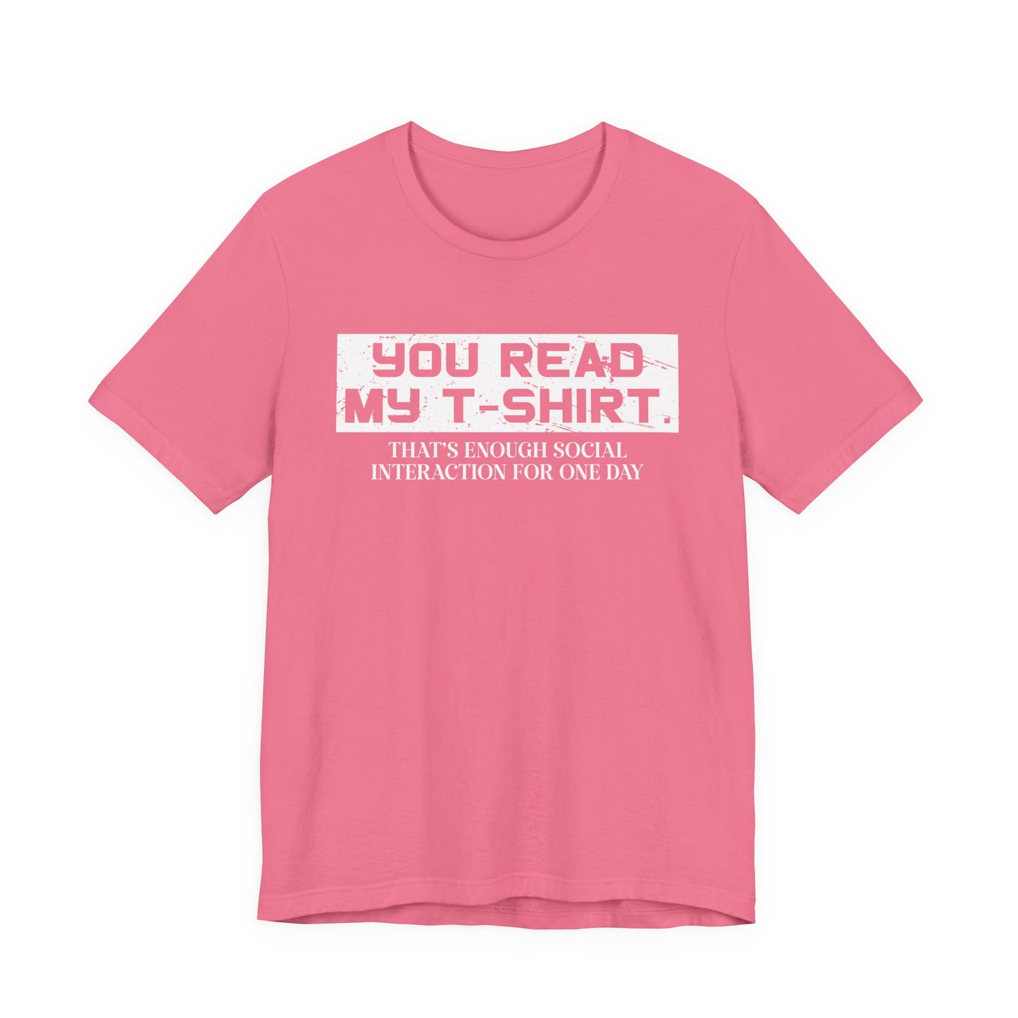 You Read My T-Shirt – Social Interaction Limit Funny Introvert Tee