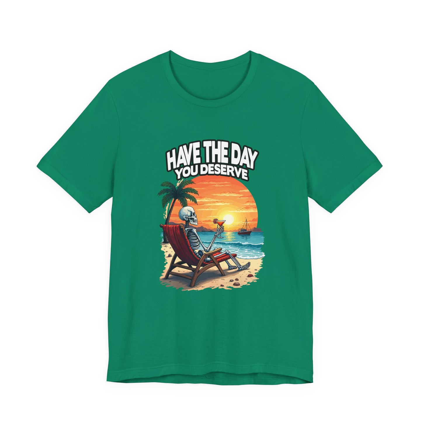 Have the Day You Deserve Tshirt – Relaxing Skeleton with Drink on Beach Sunset