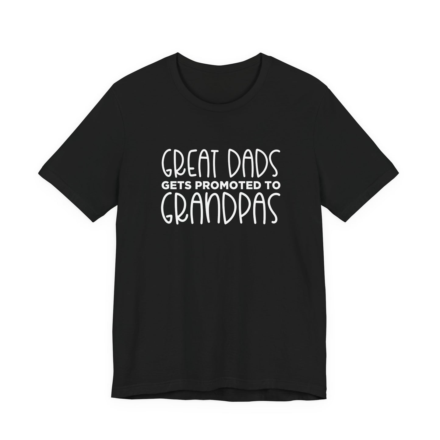 Great Dads Get Promoted to Grandpas T-Shirt – Proud Grandpa Promotion Tee