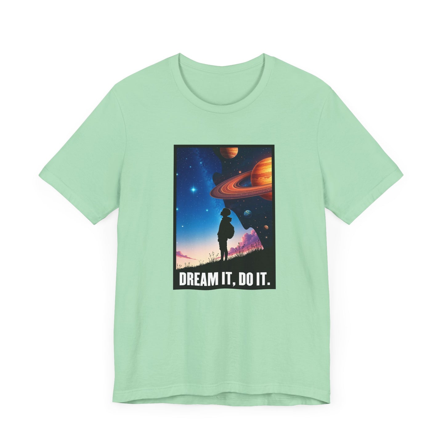 Dream It Do It Shirt, Motivational Quote Tee, Positive Mindset Shirt, Goal Getter Top, Inspirational Gift Tee