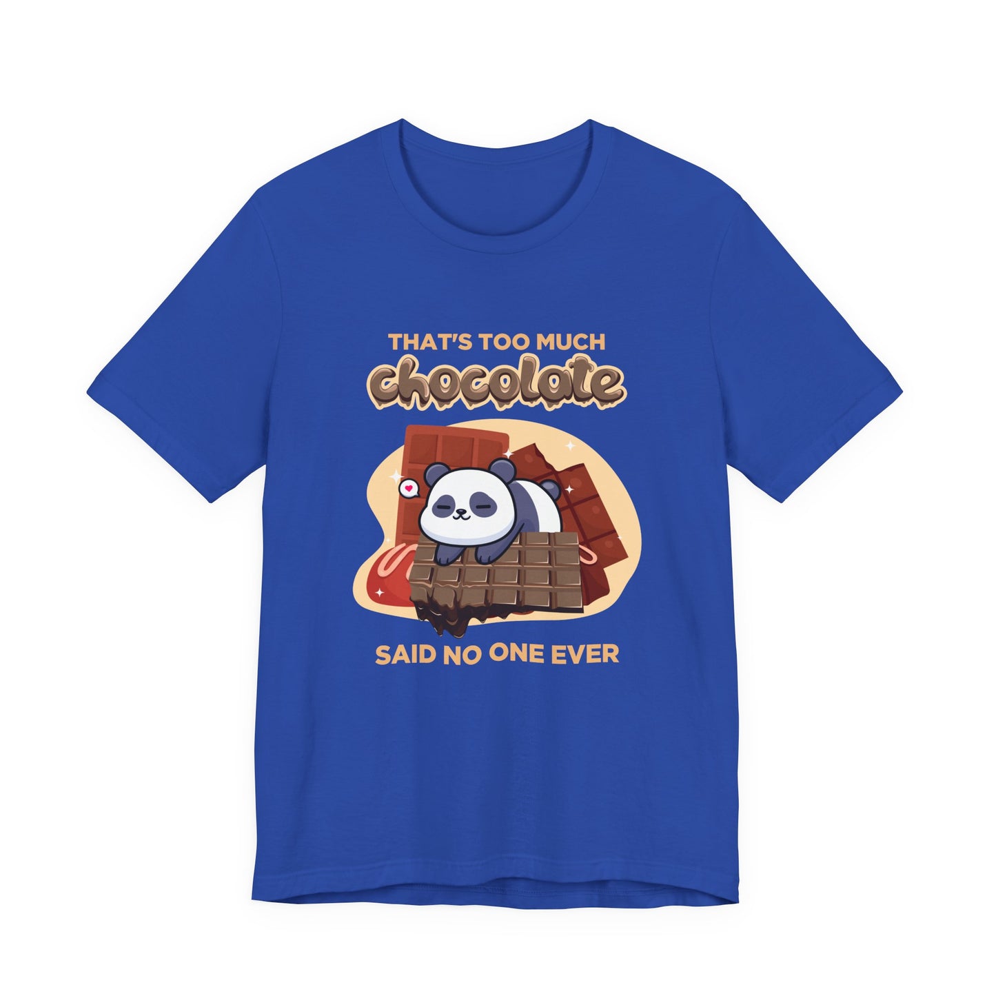 That’s Too Much Chocolate Said No One Ever T-Shirt – Adorable Baby Panda with Chocolate Graphic Tee