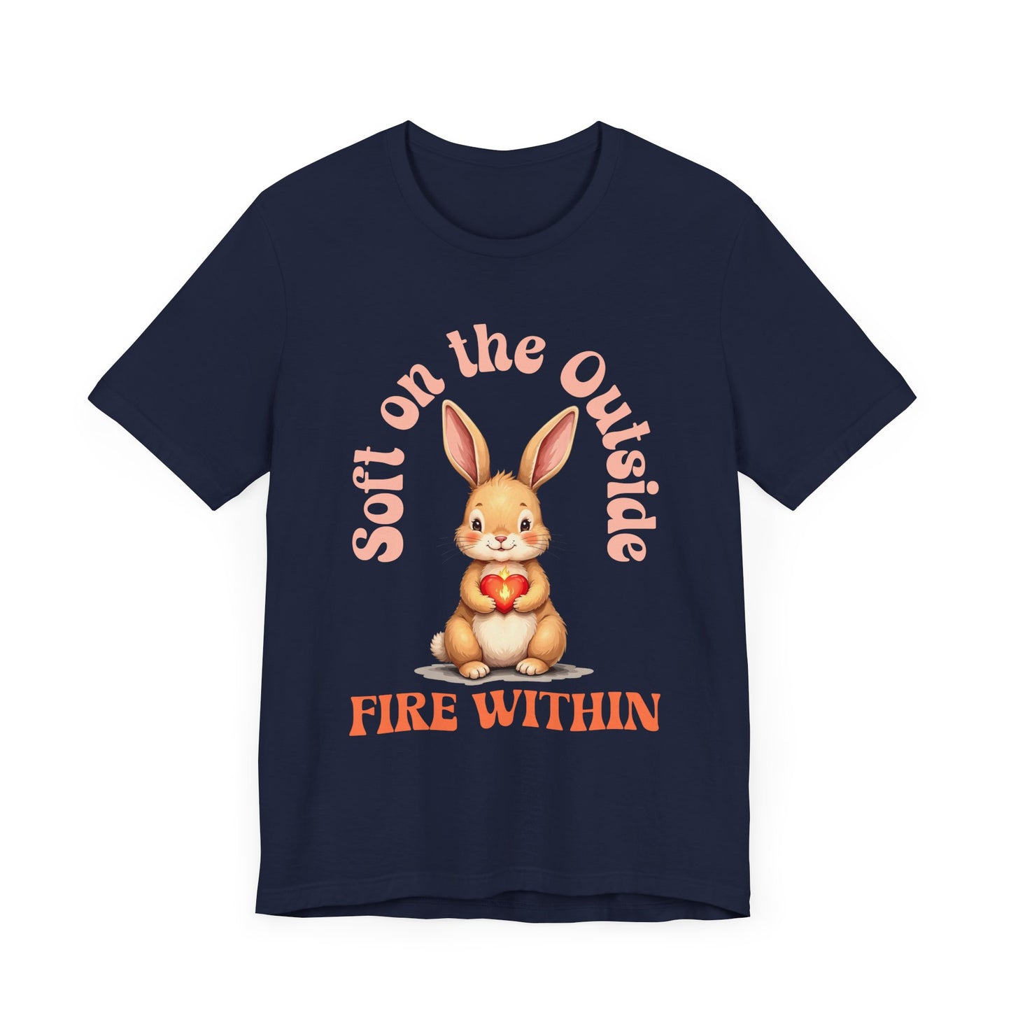 Cute Bunny Strength Quote Tee – Soft on the Outside, Fire Within