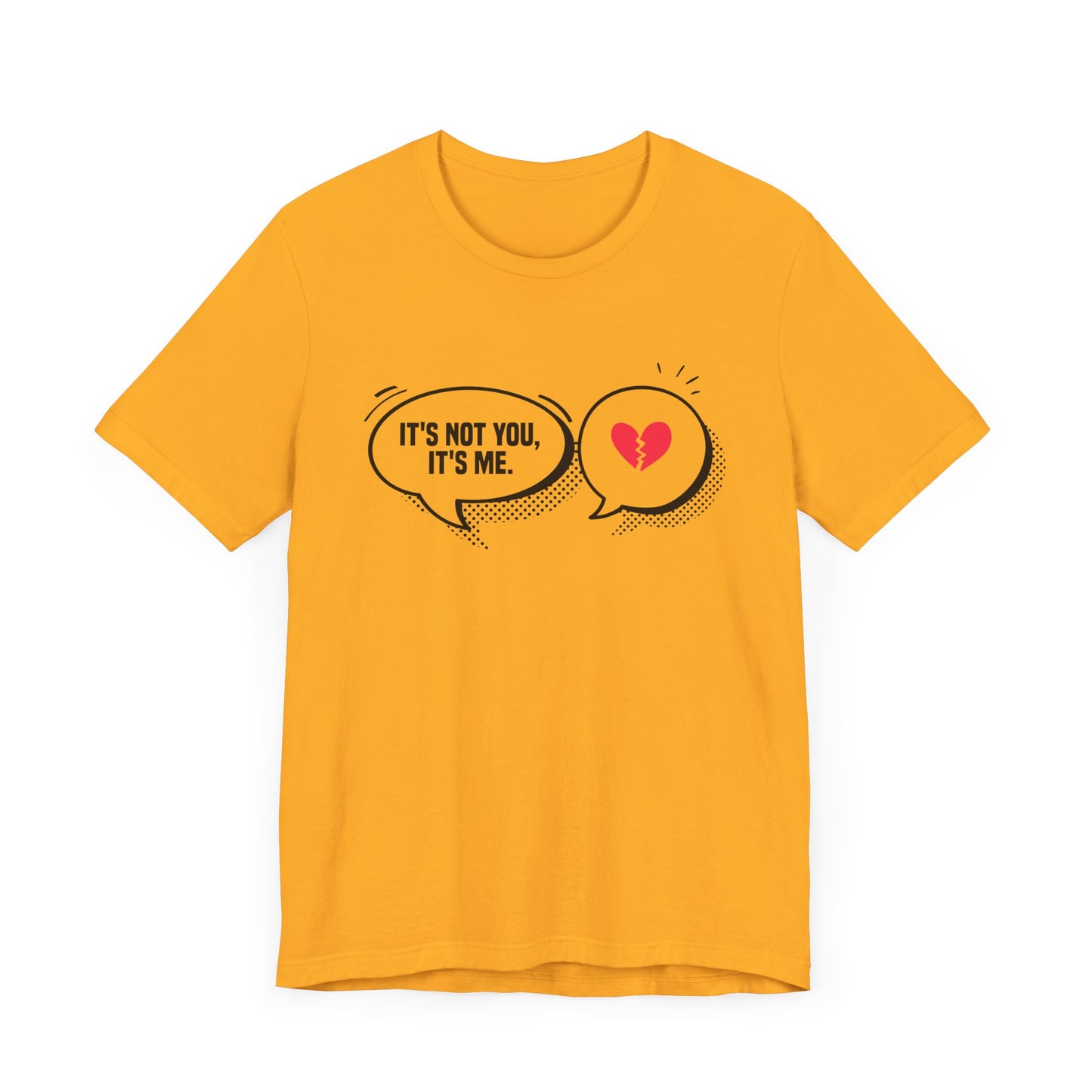It's Not You, It's Me Official Graphic Statement Tee for Realists, Overthinkers, and Those Who Know How to Bow Out Gracefully