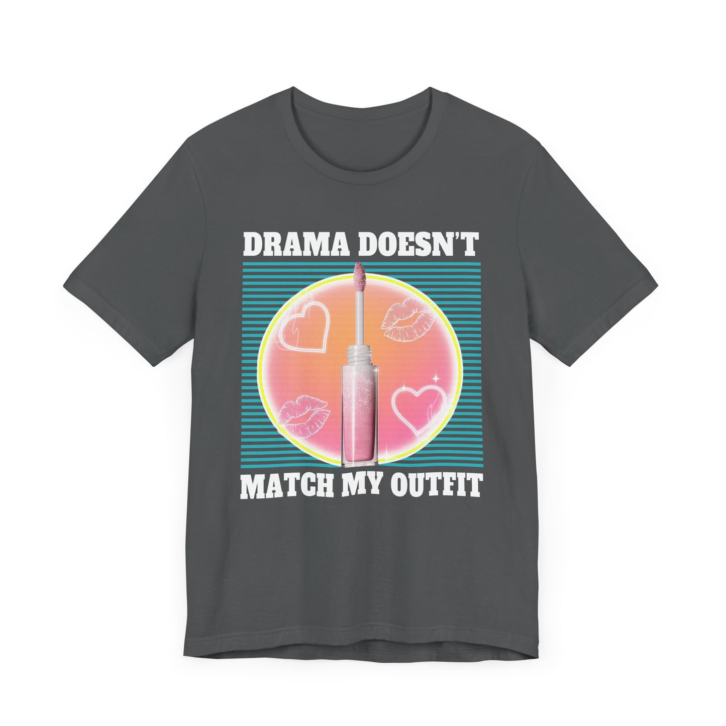 Drama Doesn’t Match My Outfit | Lip Gloss & Lips Print T-Shirt