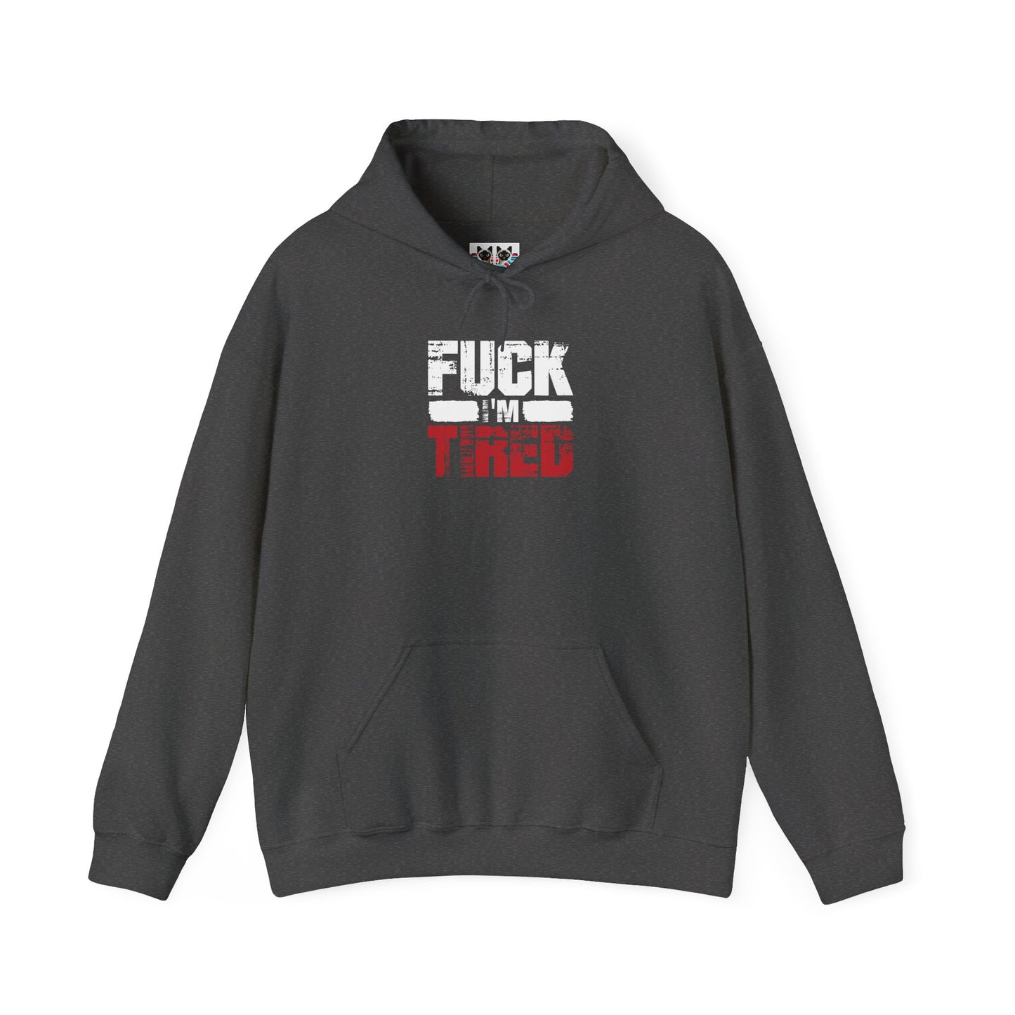 F* I’m Tired! - Funny Exhausted Energy Hoodie