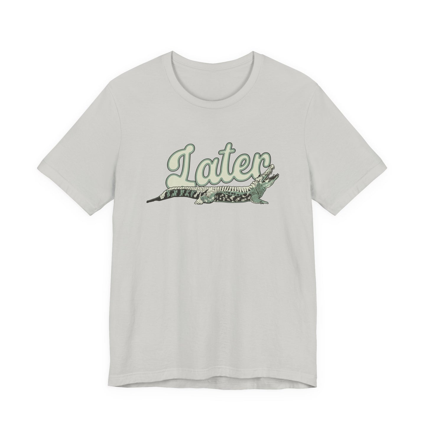 Later Alligator T-Shirt – Casual Funny Alligator Graphic Tee