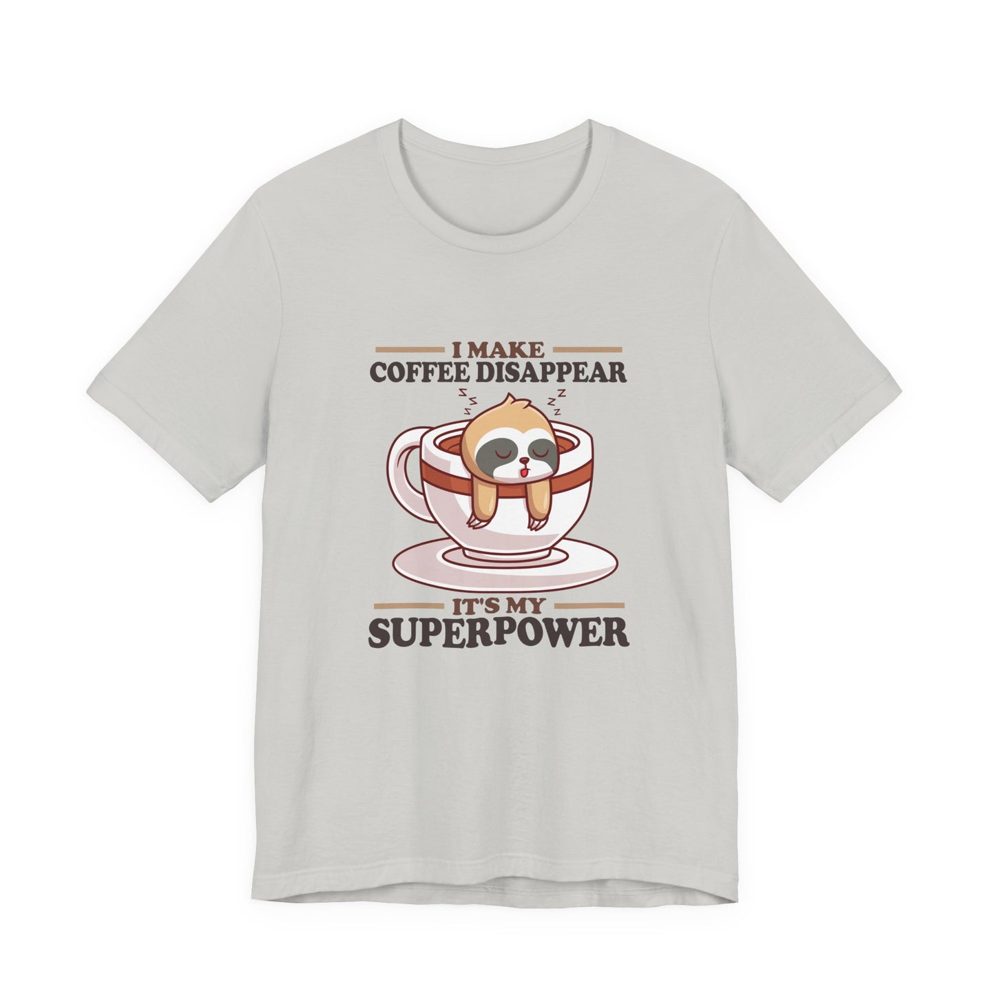I Make Coffee Disappear T-Shirt – Sleepy Sloth Hanging From Coffee Cup Funny Super Power Graphic Tee