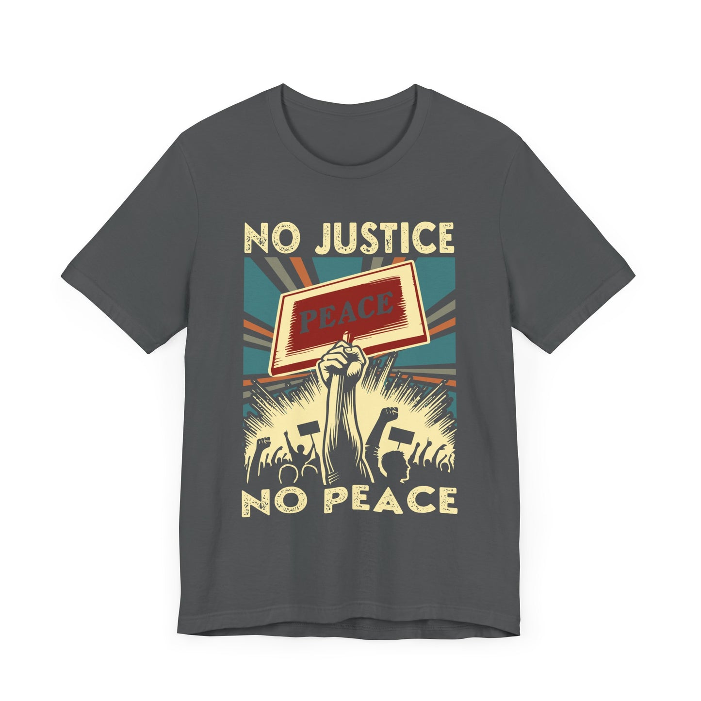 No Justice, No Peace - Activism T-Shirt