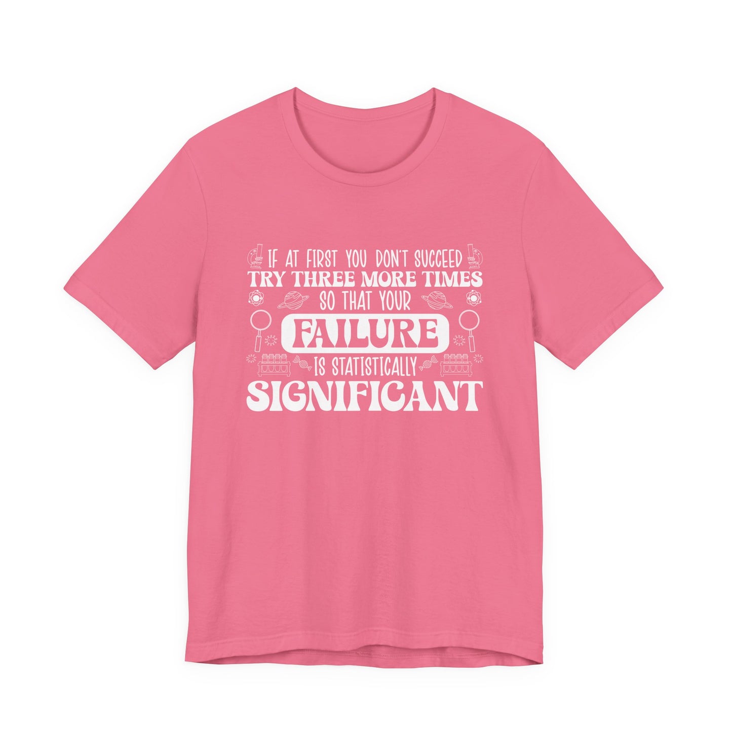 Try Three More Times – Statistically Significant Science T-Shirt with Lab Equipment, Planets & Microbes