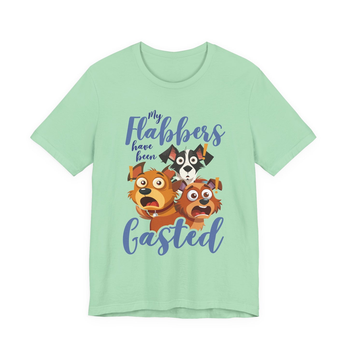 My Flabbers Have Been Gasted T-Shirt – Surprised Dogs Funny Graphic