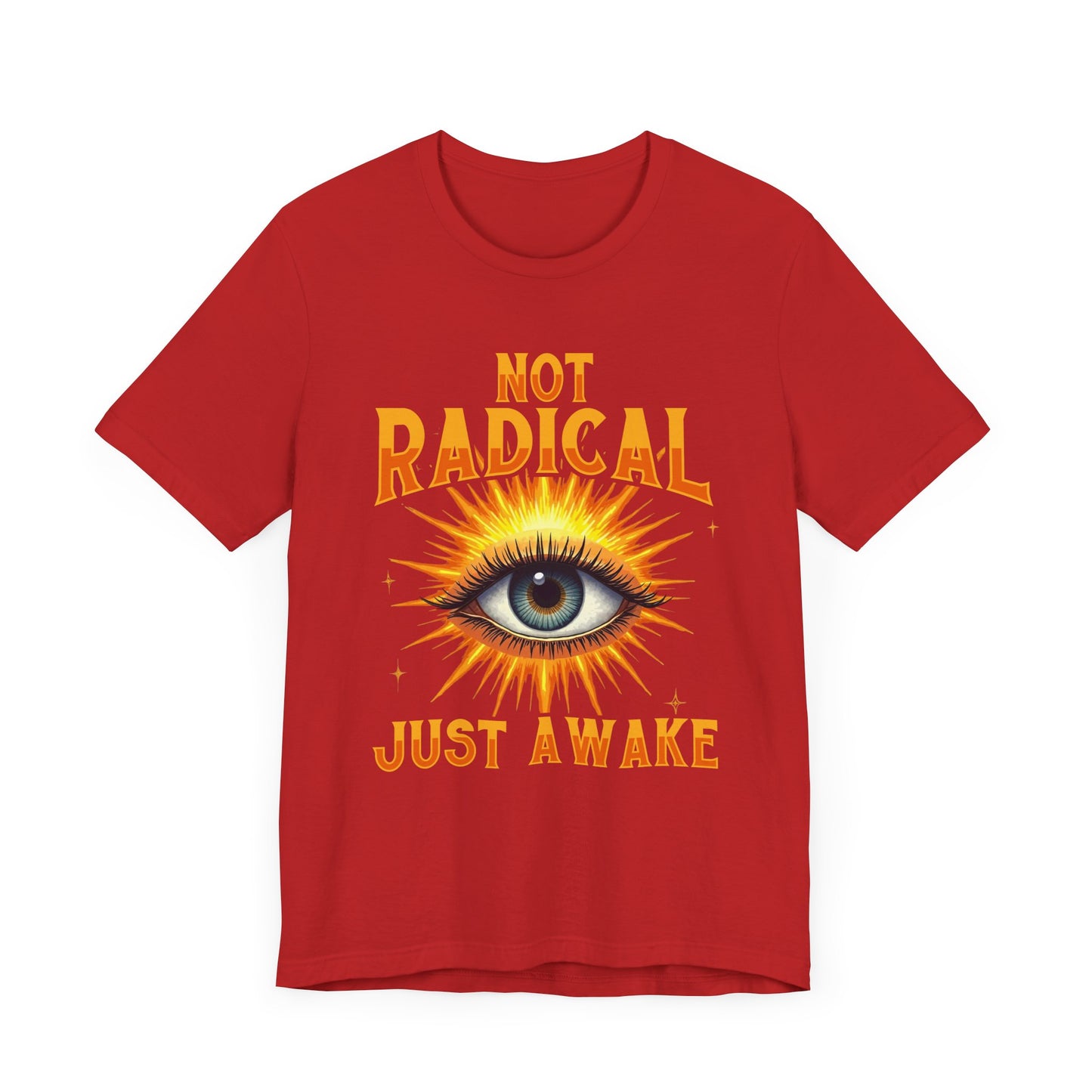 Not Radical, Just Awake | Bold Open Eye with Flashy Glow T-Shirt