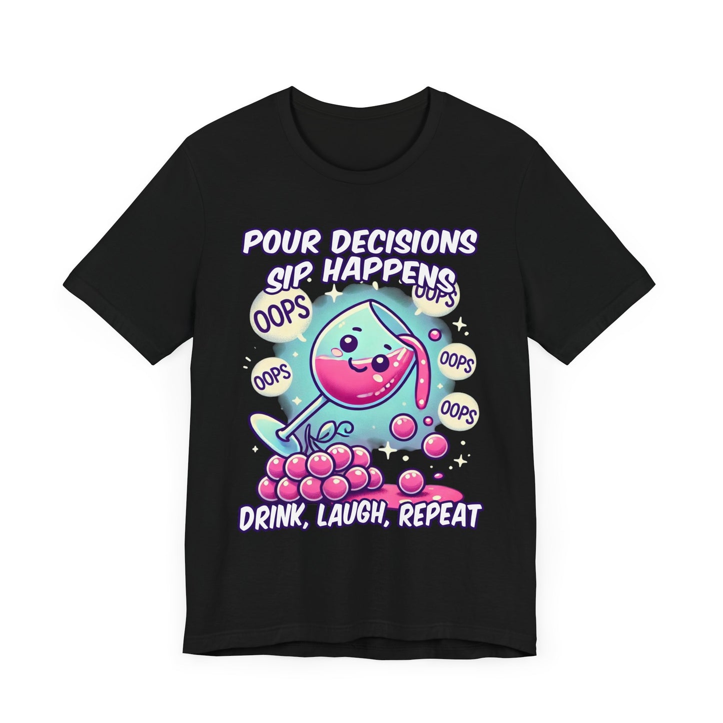 Pour Decisions Sip Happiness | Spilling Wine Glass Graphic T-Shirt