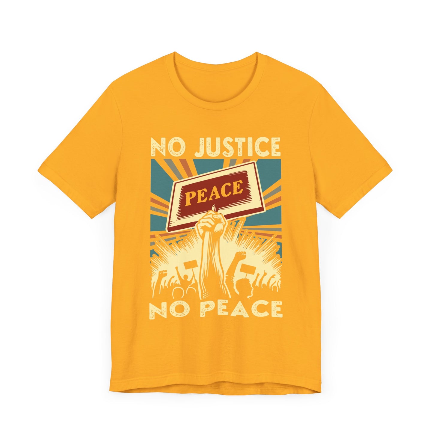 No Justice, No Peace - Activism T-Shirt