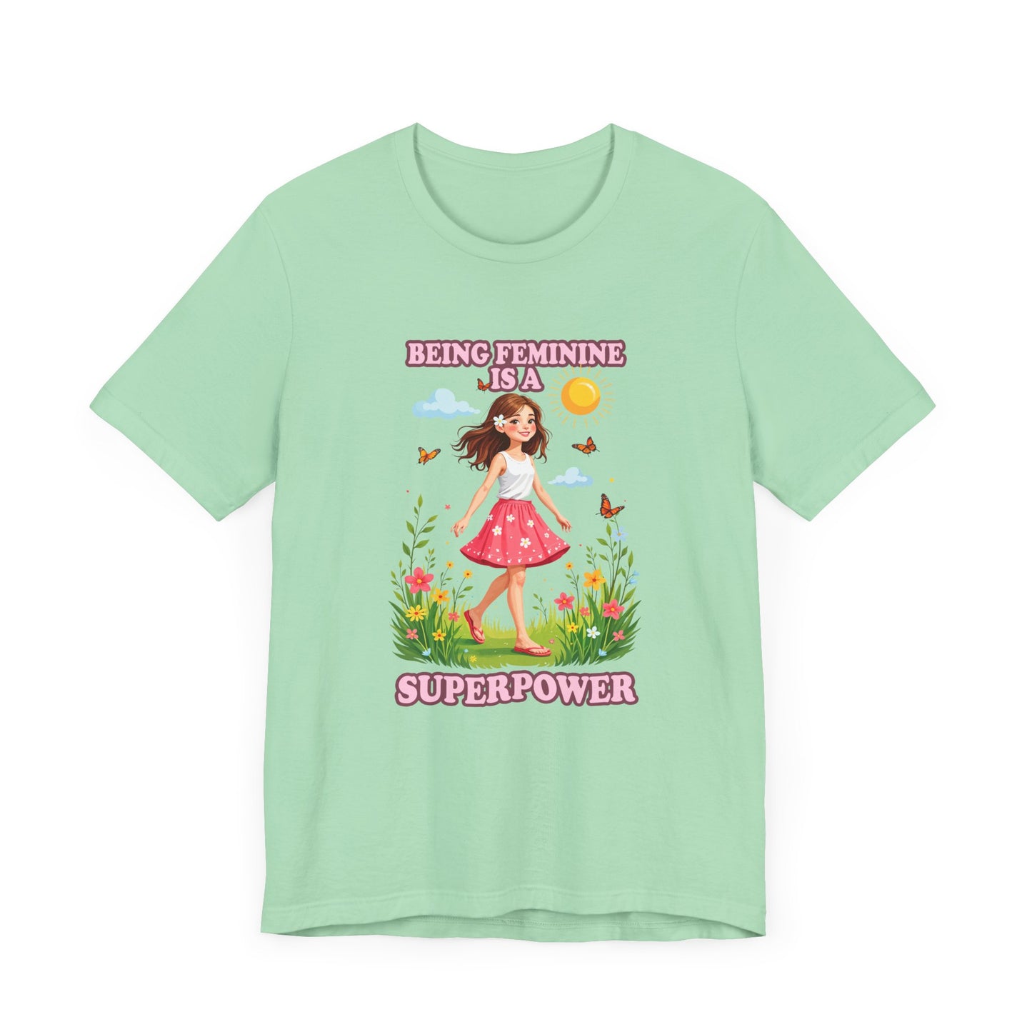 Being Feminine Is a Superpower T-Shirt – Empowering Floral Girl Graphic Tee