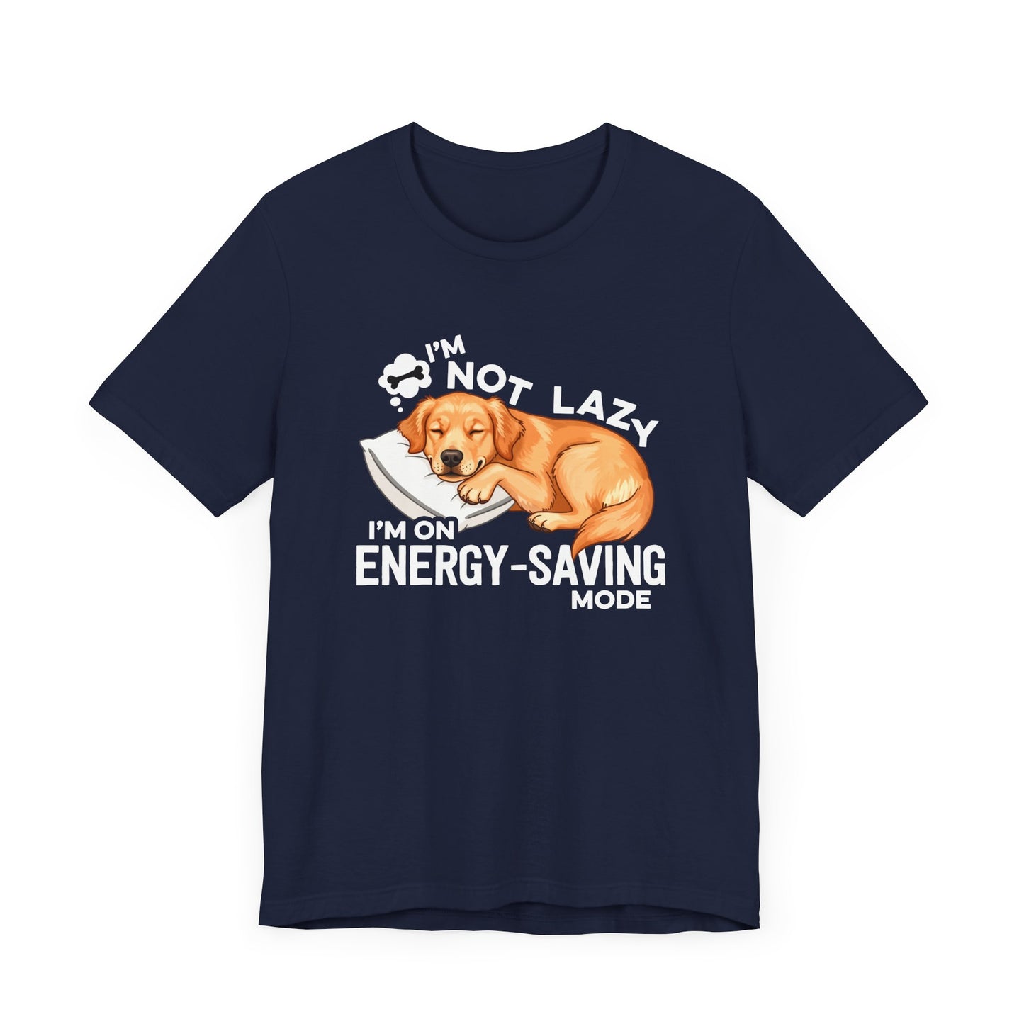 I’m Not Lazy I’m on Energy Saving Mode Tee, Dog Chill Shirt, Funny Pet Mood Graphic Tee, Nap Life Top, Animal Humor Gift