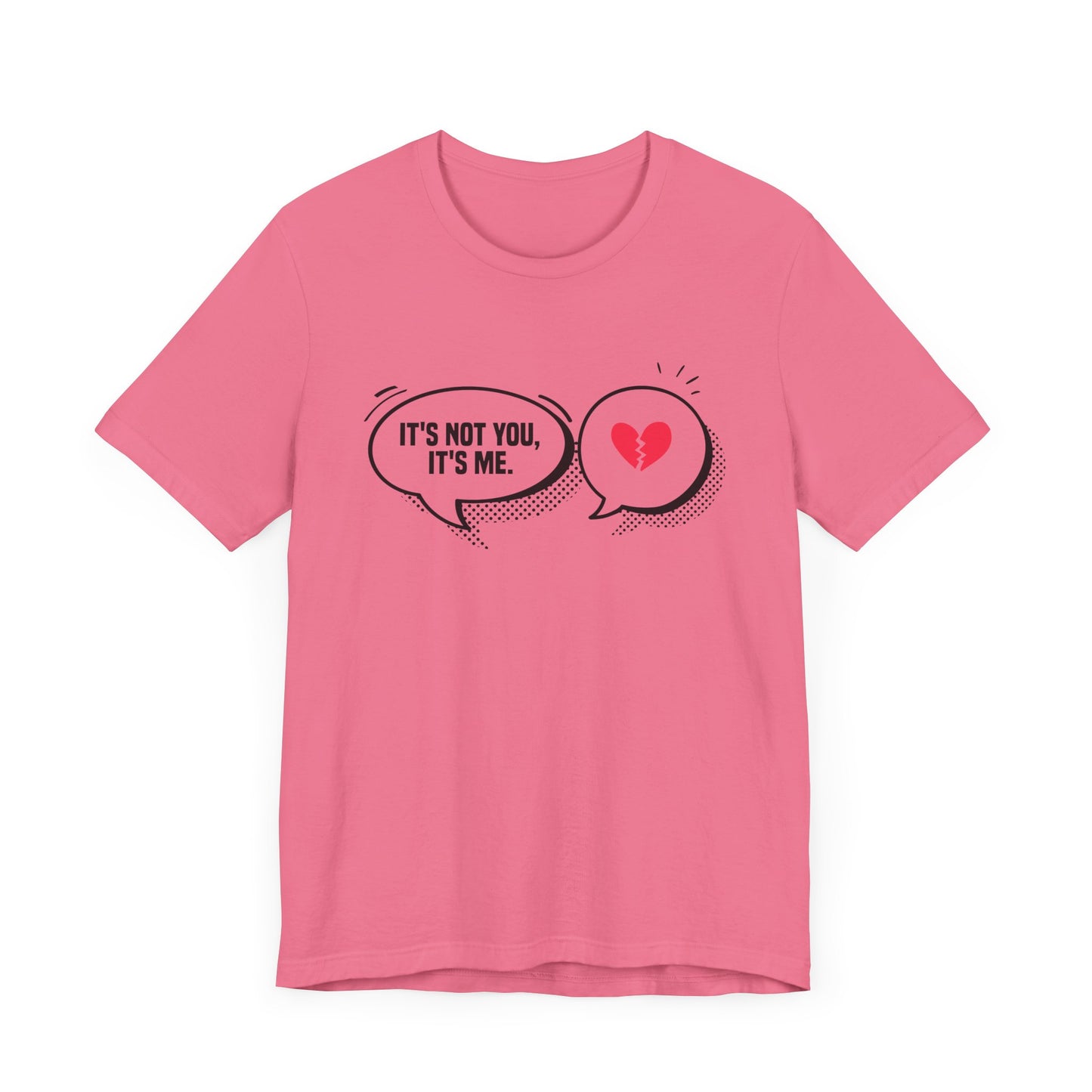 It's Not You, It's Me Official Graphic Statement Tee for Realists, Overthinkers, and Those Who Know How to Bow Out Gracefully