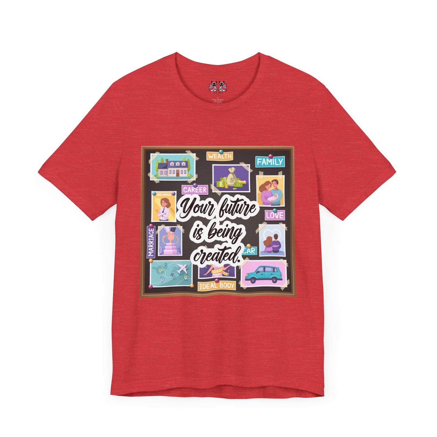 Your Future is Being Created - Vision Board Manifestation T-Shirt