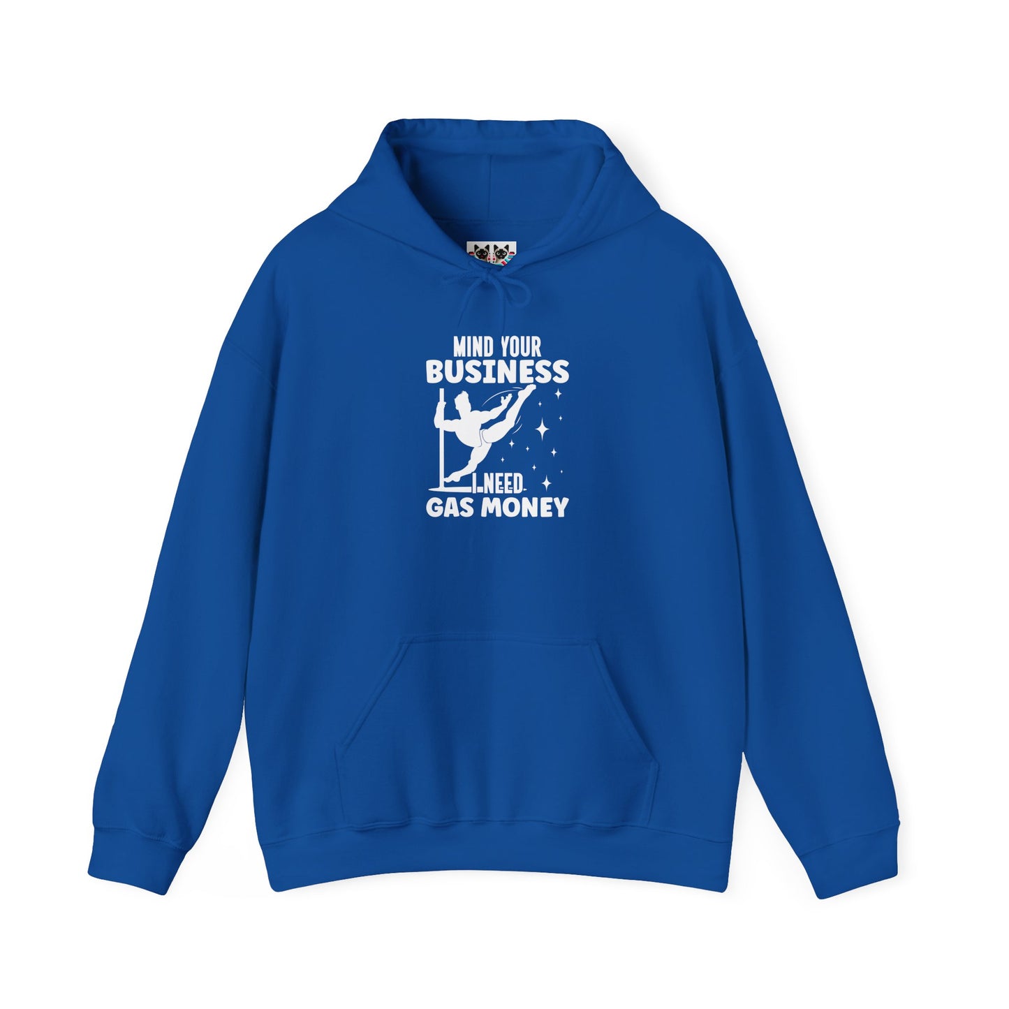 Mind Your Business, I Need Gas Money - Funny Pole Dancing Hoodie