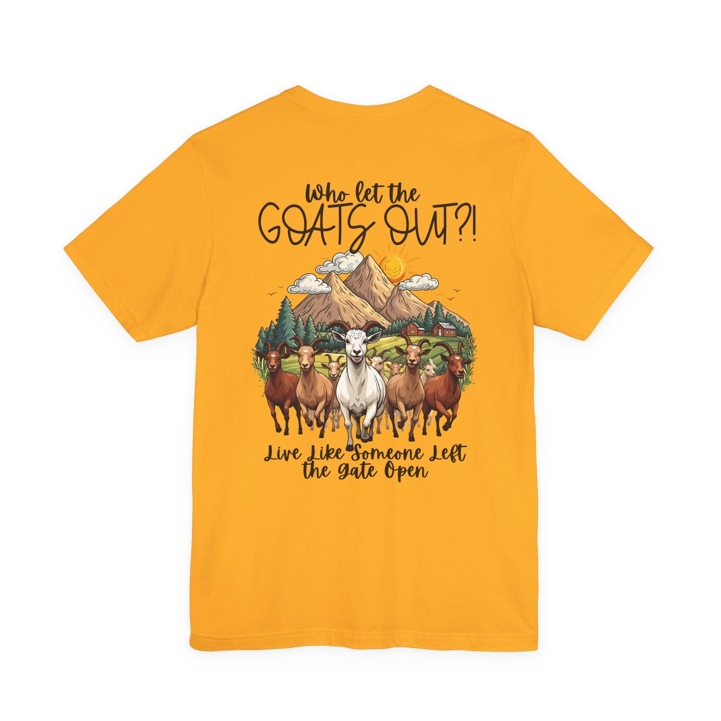 Who Let the GOATS OUT?! Running Goats Farm T-Shirt