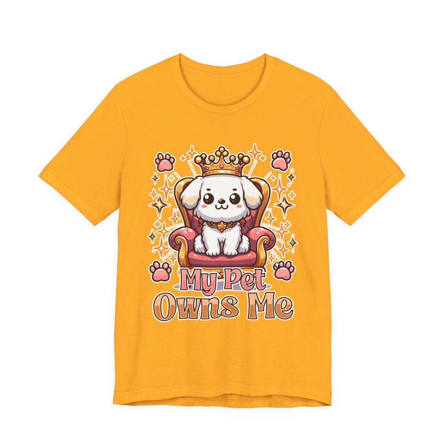 My Pet Owns Me - Cute Dog Royalty T-Shirt