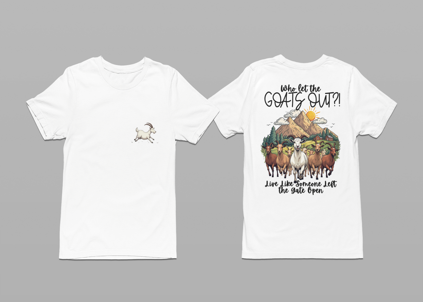 Who Let the GOATS OUT?! Running Goats Farm T-Shirt