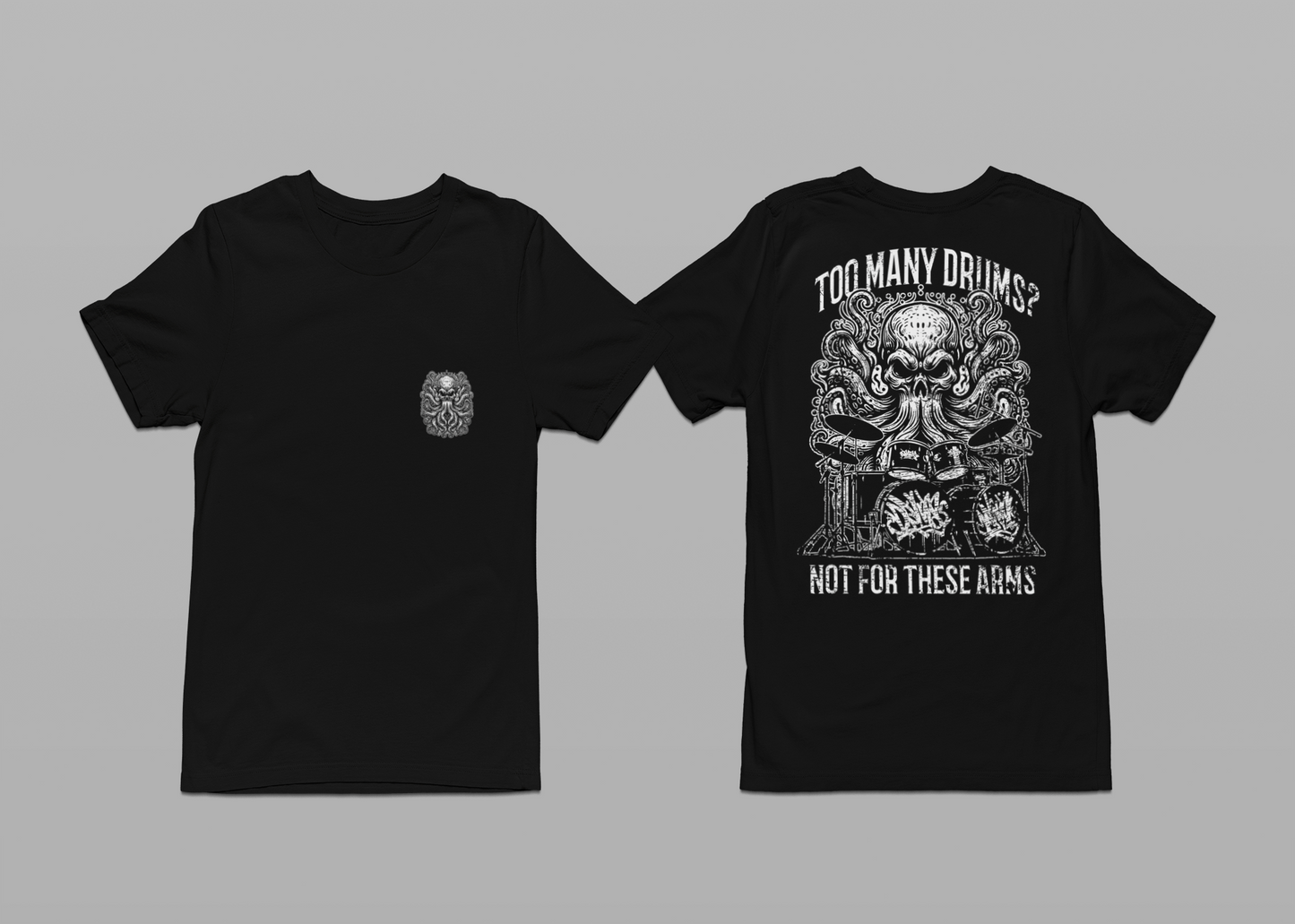 Too Many Drums? Not for These Arms T-Shirt – Octopus Drum Master Graphic
