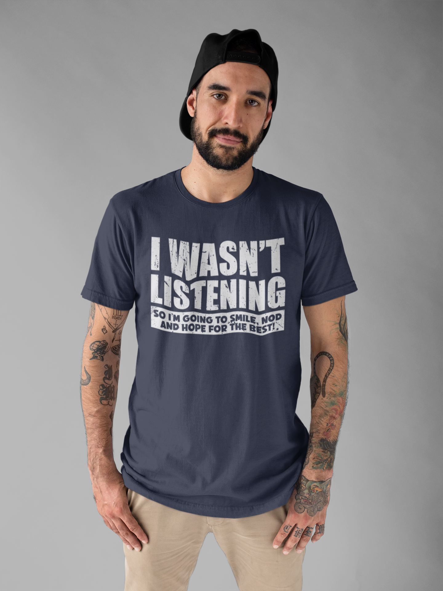 I Wasn’t Listening T-Shirt – Funny Sarcastic Smile and Nod Quote Tee